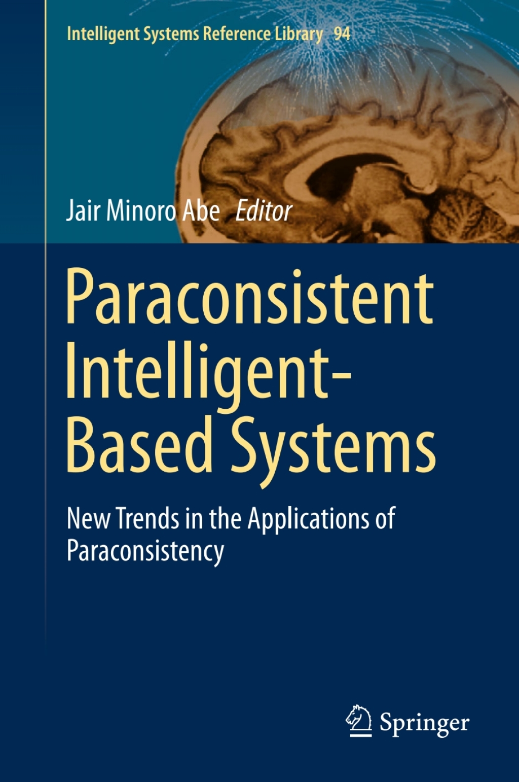 Paraconsistent Intelligent-Based Systems New Trends in the Applications of Paraconsistency  â€“ PDF/EPUB Version Downloadable
