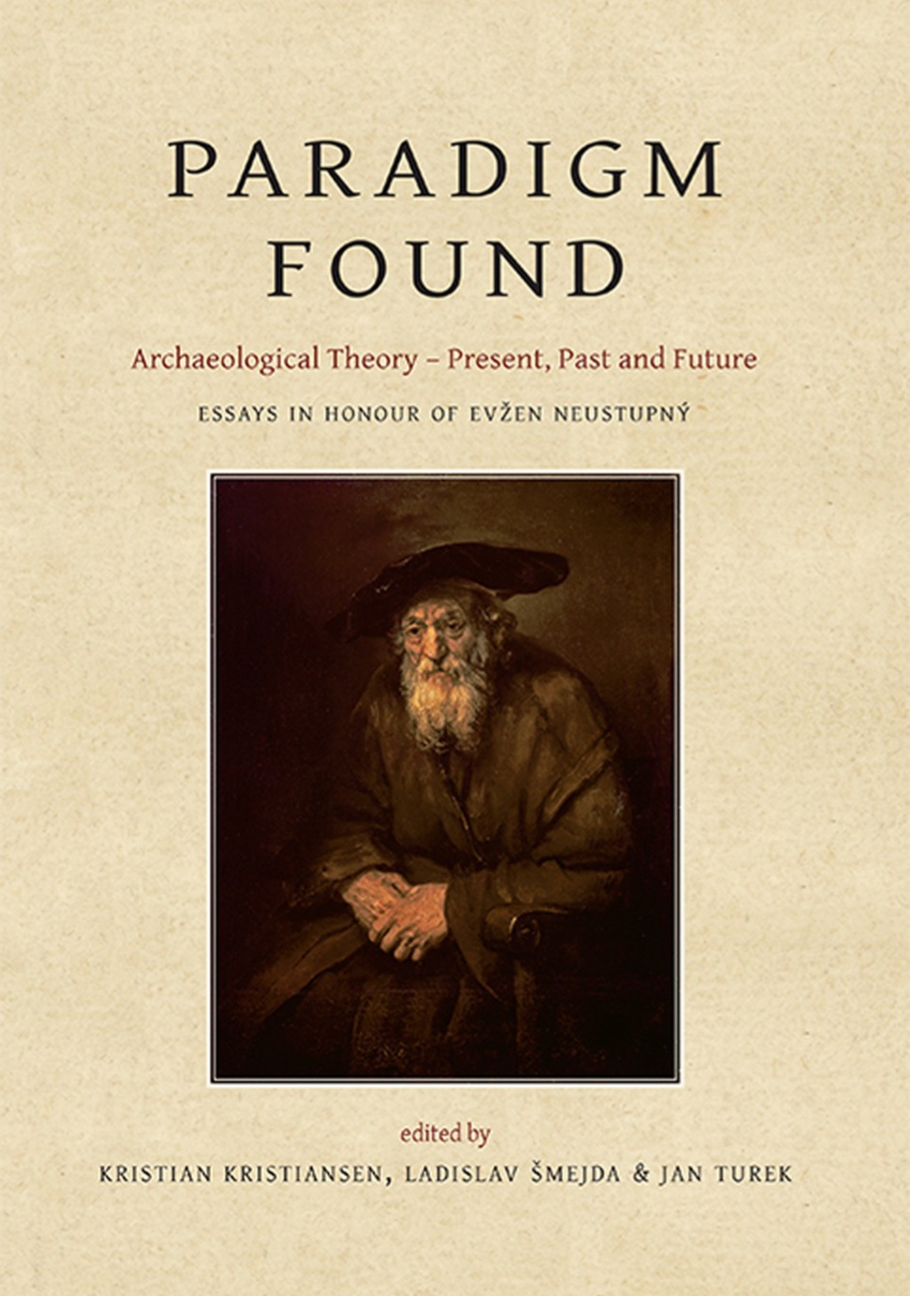 Paradigm Found: Archaeological Theory â€“ Present, Past and Future. Essays in Honour of EvÅ¾en NeustupnÃ½  â€“ PDF/EPUB Version Downloadable