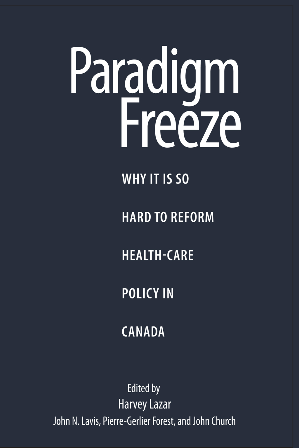 Paradigm Freeze Why It Is So Hard to Reform Health Care in Canada  â€“ PDF/EPUB Version Downloadable
