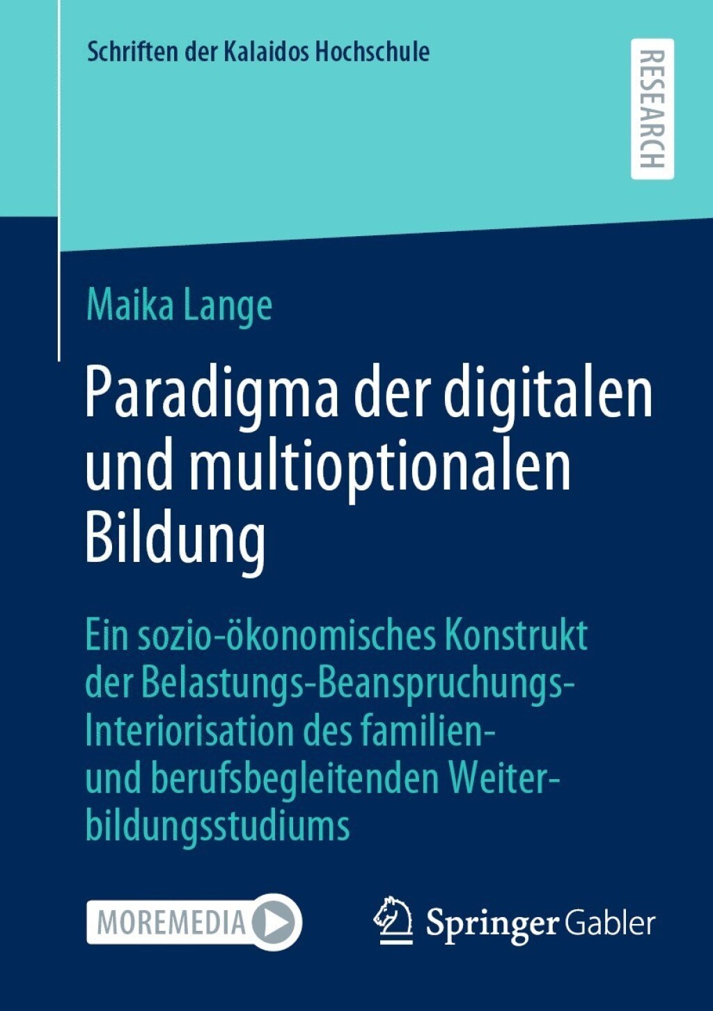 Paradigma der digitalen und multioptionalen Bildung Ein sozio-Ã¶konomisches Konstrukt der Belastungs-Beanspruchungs-Interiorisation des familien- und berufsbegleitenden Weiterbildungsstudiums  â€“ PDF/EPUB Version Downloadable