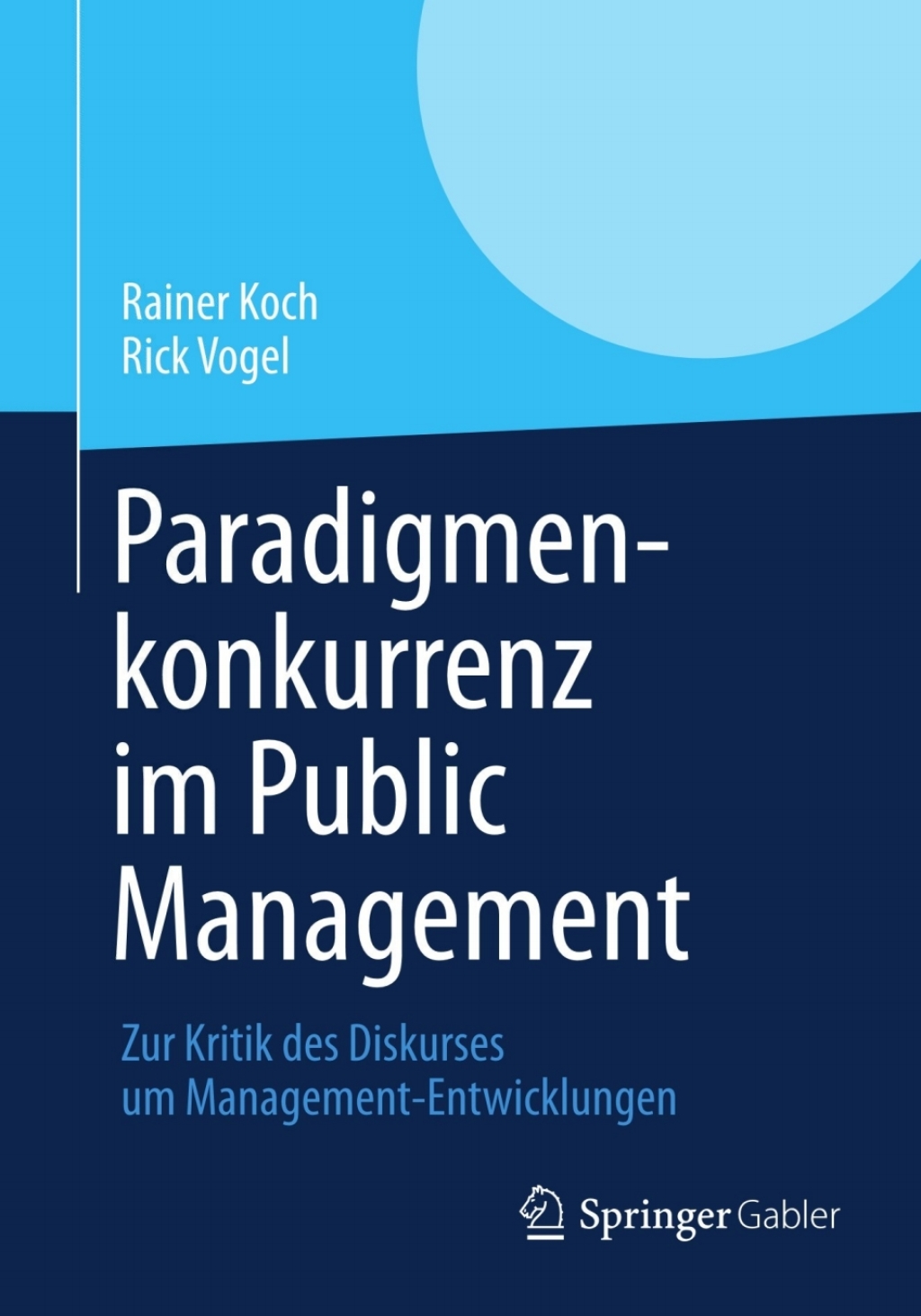 Paradigmenkonkurrenz im Public Management Zur Kritik des Diskurses um Management-Entwicklungen  â€“ PDF/EPUB Version Downloadable