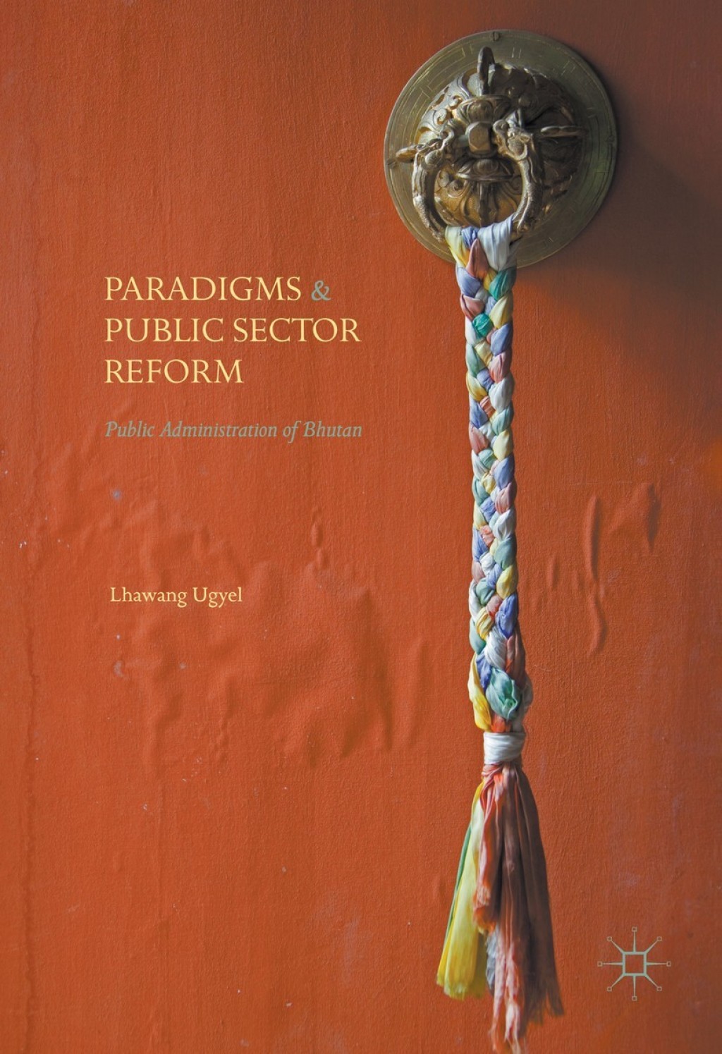 Paradigms and Public Sector Reform Public Administration of Bhutan  â€“ PDF/EPUB Version Downloadable