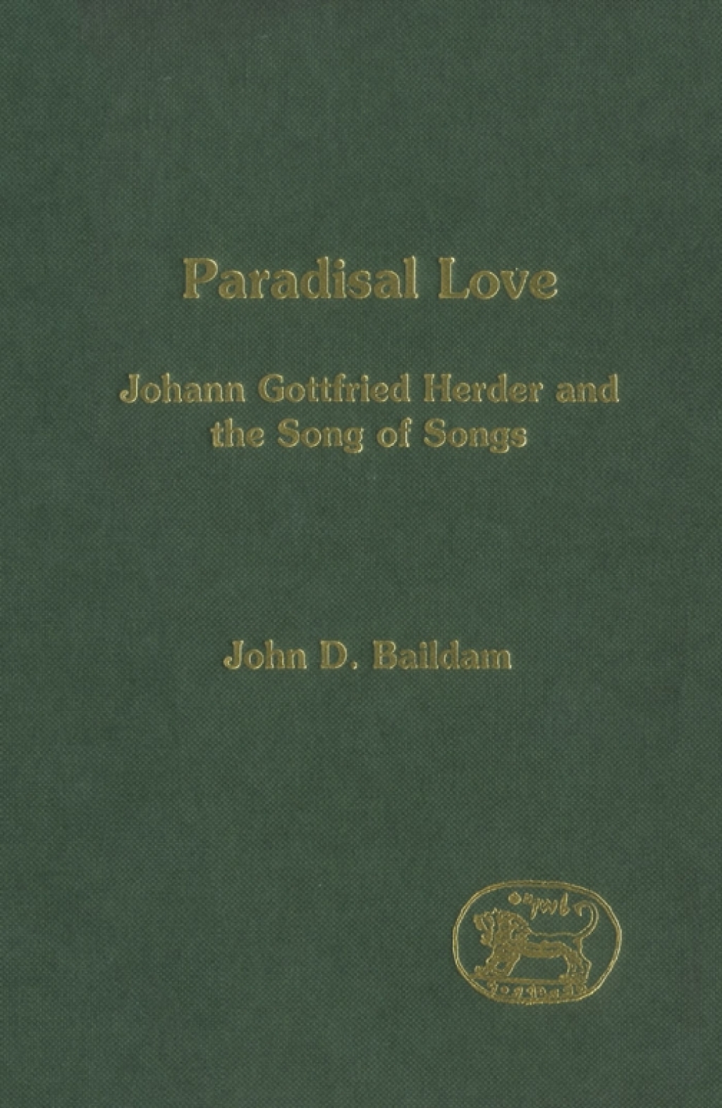 Paradisal Love Johann Gottfried Herder and the Song of Songs 1st Edition â€“ PDF/EPUB Version Downloadable