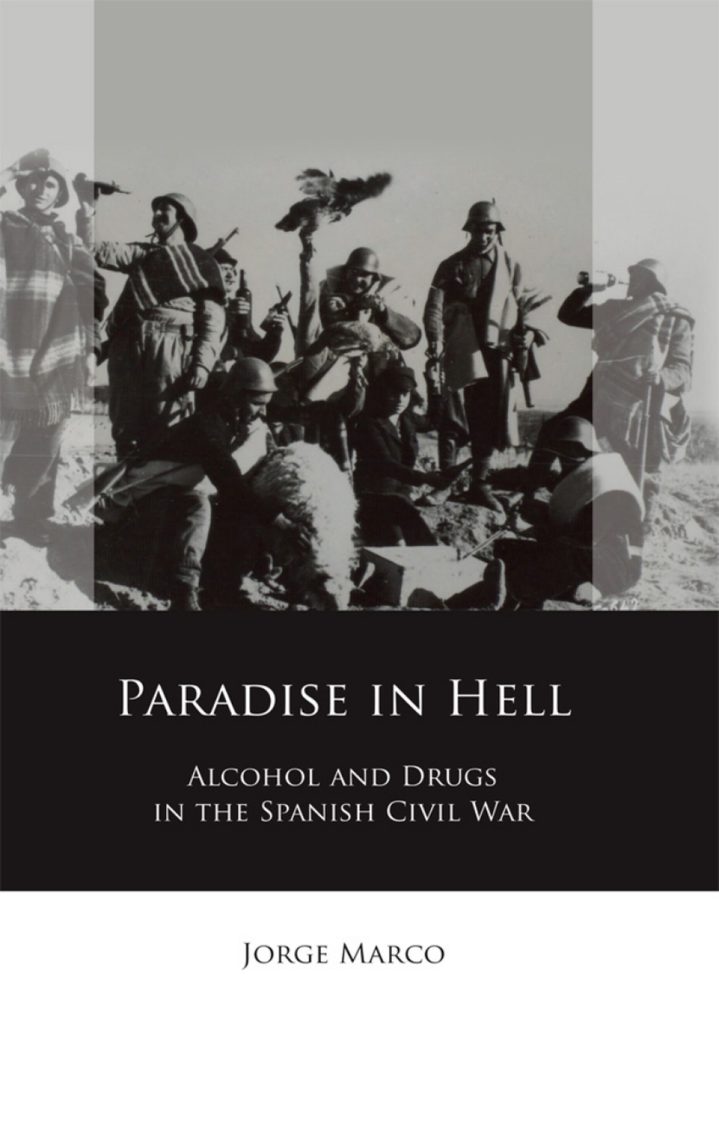 Paradise in Hell Alcohol and Drugs in the Spanish Civil War 1st Edition â€“ PDF/EPUB Version Downloadable