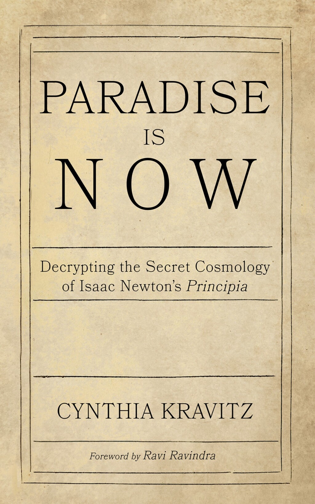 Paradise Is Now Decrypting the Secret Cosmology of Isaac Newtonâ€™s Principia  â€“ PDF/EPUB Version Downloadable