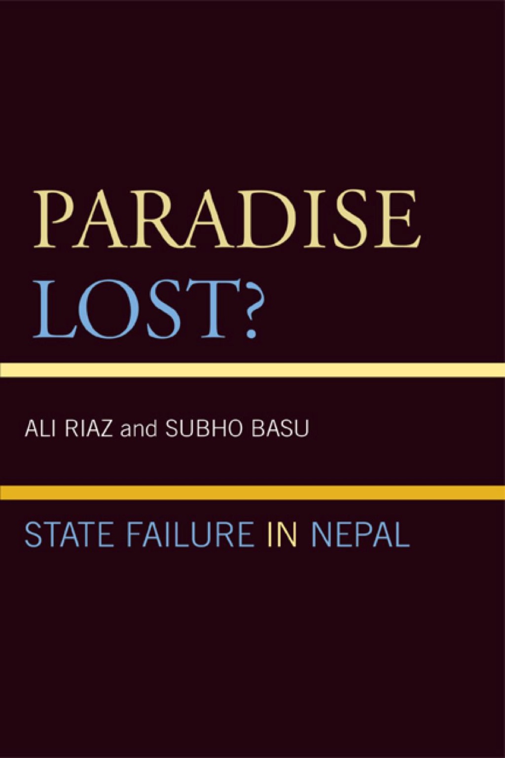 Paradise Lost? State Failure in Nepal 1st Edition â€“ PDF/EPUB Version Downloadable