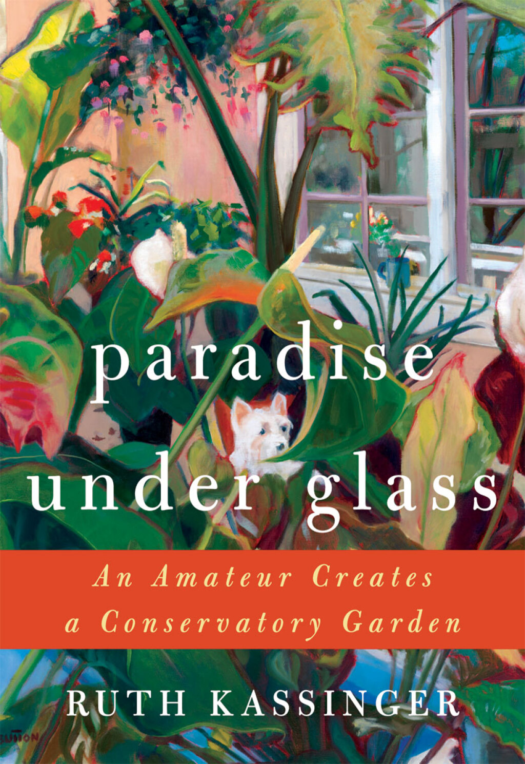 Paradise Under Glass The Education of an Indoor Gardener - (PDF/EPUB Version)