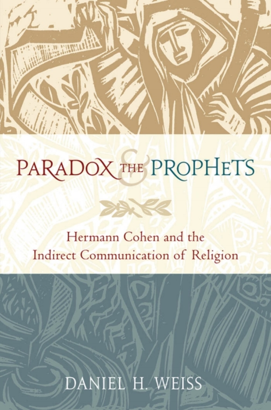 Paradox and the Prophets Hermann Cohen and the Indirect Communication of Religion  â€“ PDF/EPUB Version Downloadable