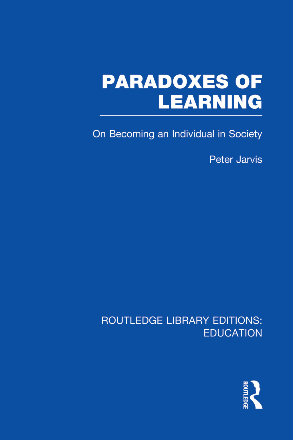 Paradoxes of Learning On Becoming An Individual in Society 1st Edition â€“ PDF/EPUB Version Downloadable