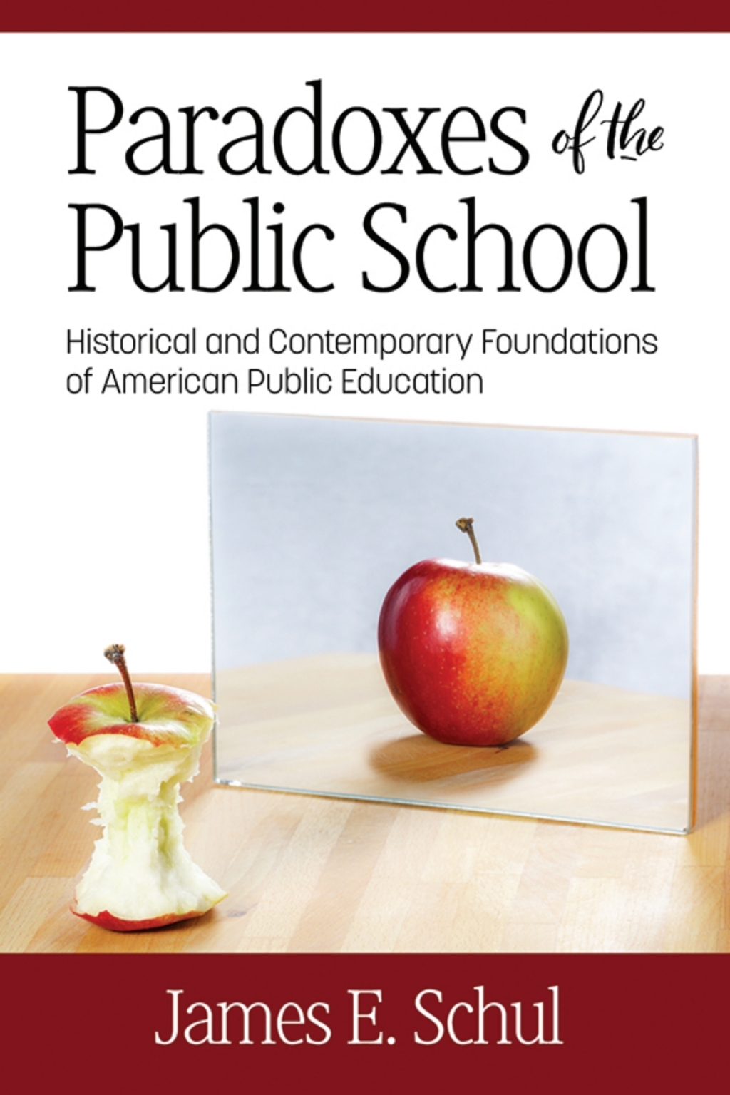 Paradoxes of the Public School: Historical and Contemporary Foundations of American Public Education  â€“ PDF/EPUB Version Downloadable