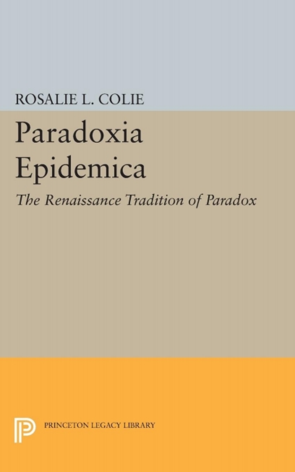 Paradoxia Epidemica The Renaissance Tradition of Paradox  â€“ PDF/EPUB Version Downloadable