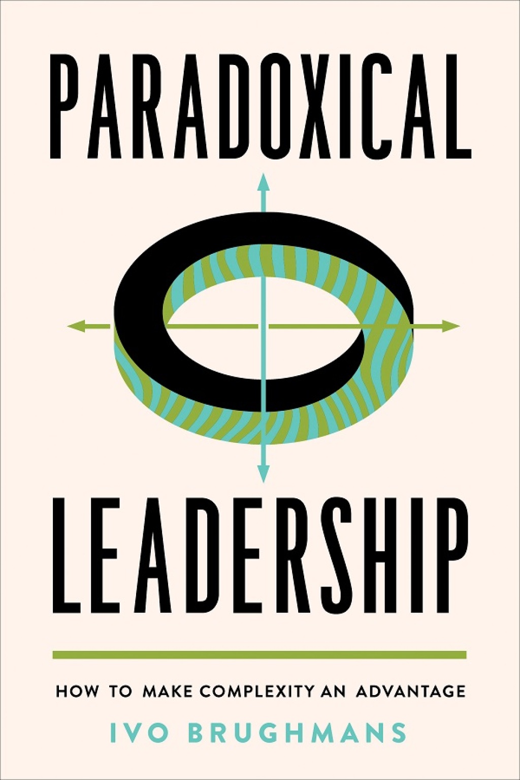 Paradoxical Leadership How to Make Complexity an Advantage 1st Edition â€“ PDF/EPUB Version Downloadable