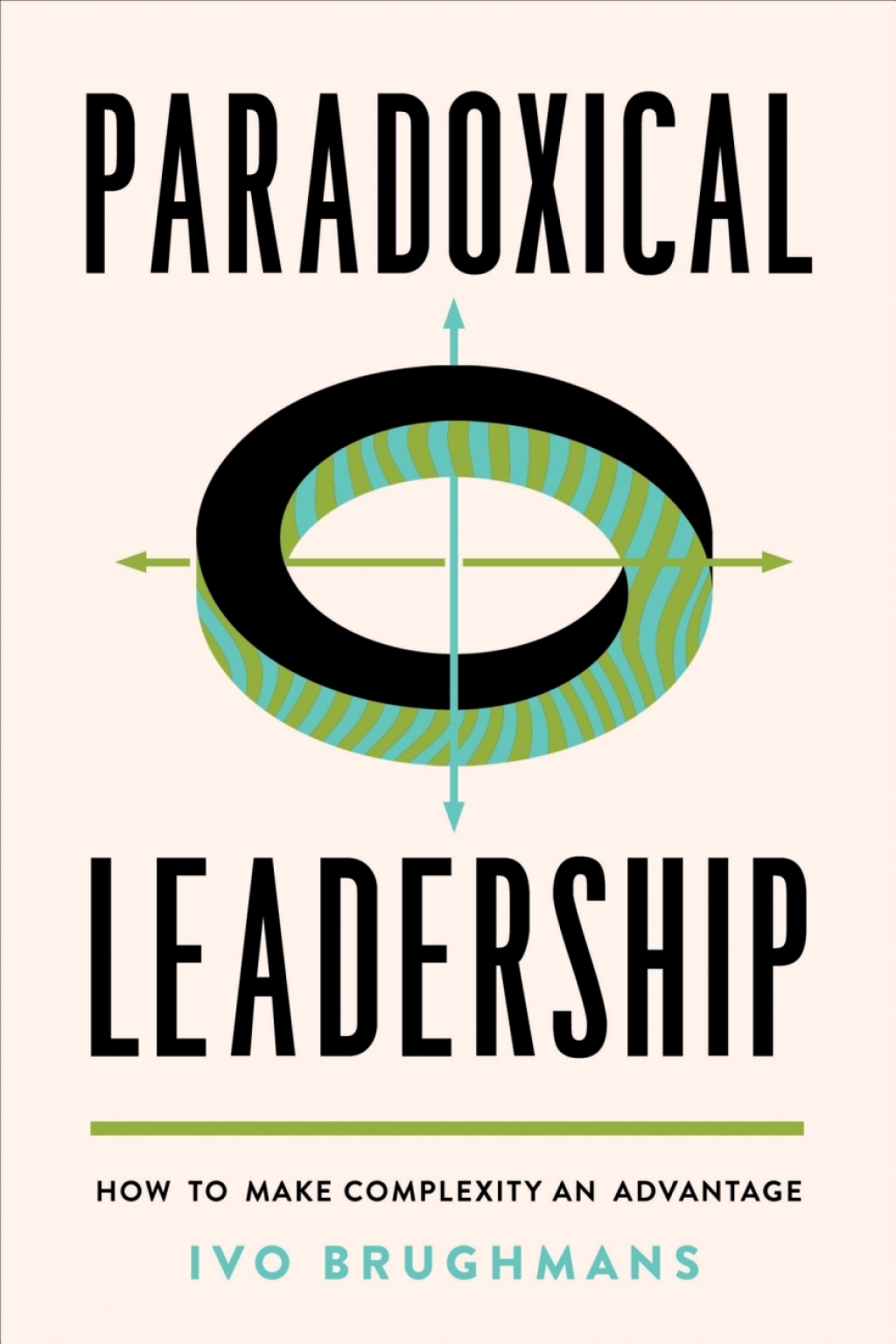 Paradoxical Leadership How to Make Complexity an Advantage 1st Edition â€“ PDF/EPUB Version Downloadable
