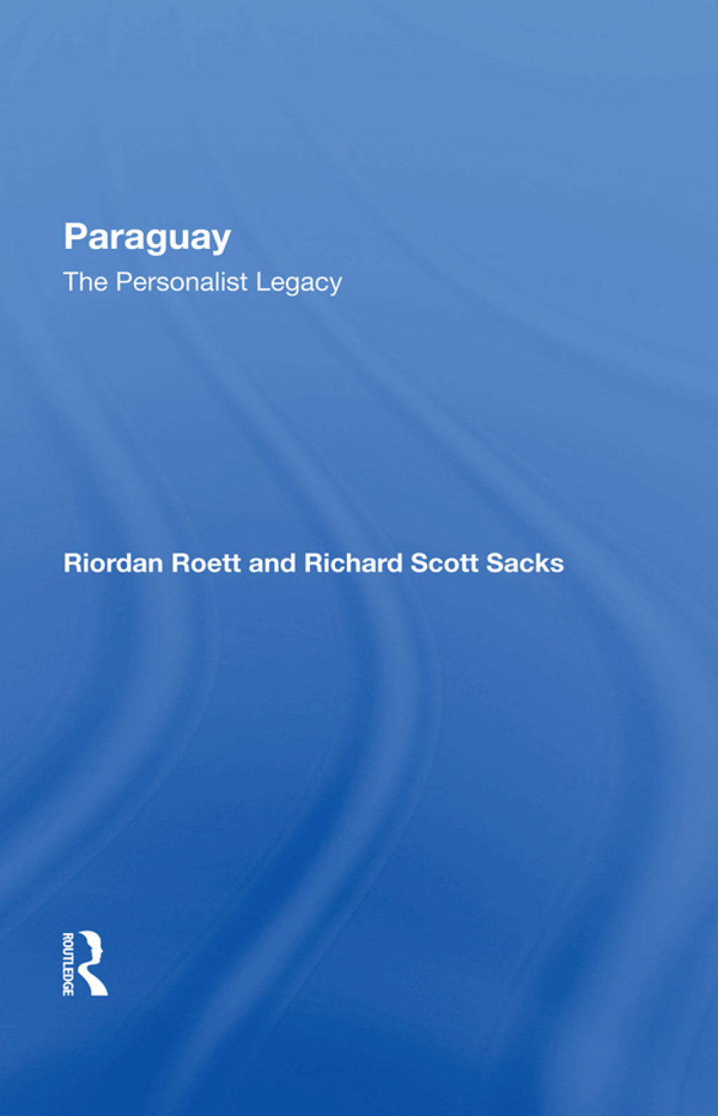 Paraguay The Personalist Legacy 1st Edition â€“ PDF/EPUB Version Downloadable