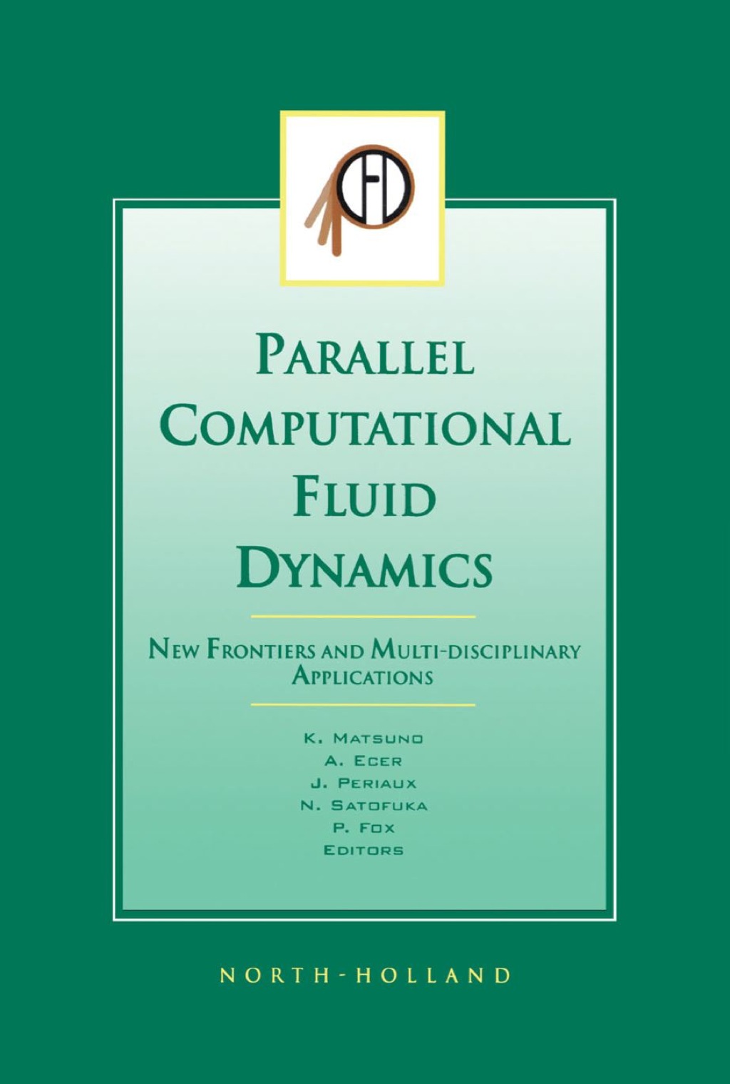 Parallel Computational Fluid Dynamics 2002: New Frontiers and Multi-Disciplinary Applications  â€“ PDF/EPUB Version Downloadable