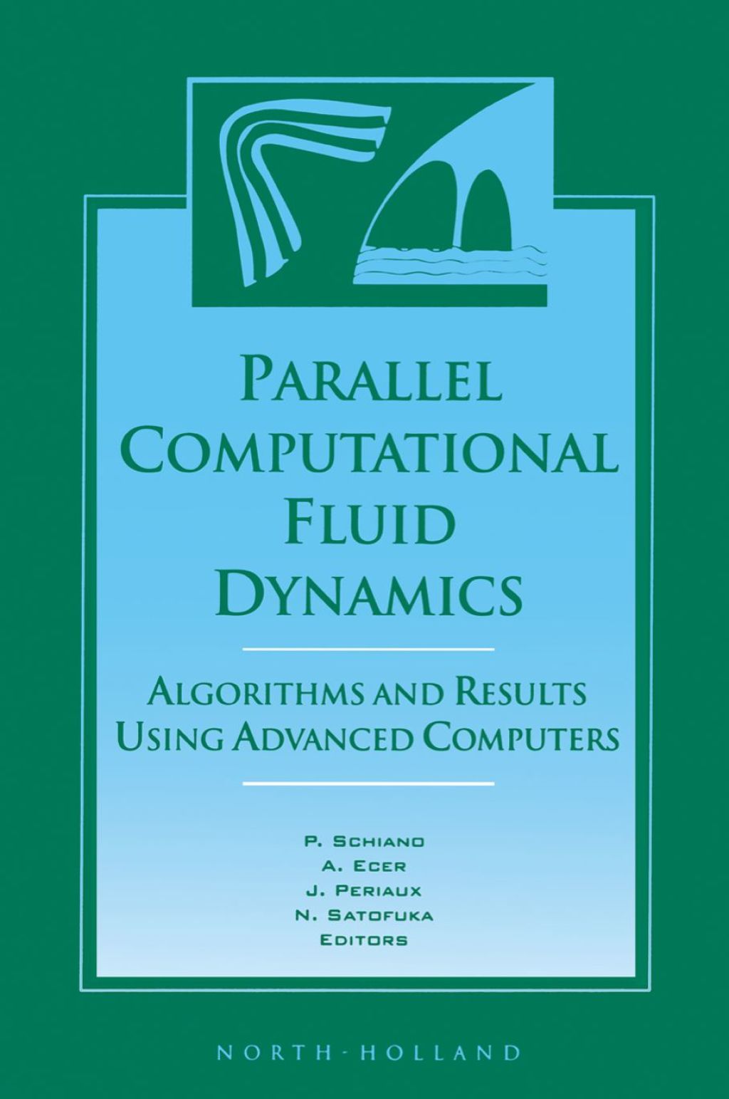 Parallel Computational Fluid Dynamics '96: Algorithms and Results Using Advanced Computers  â€“ PDF/EPUB Version Downloadable