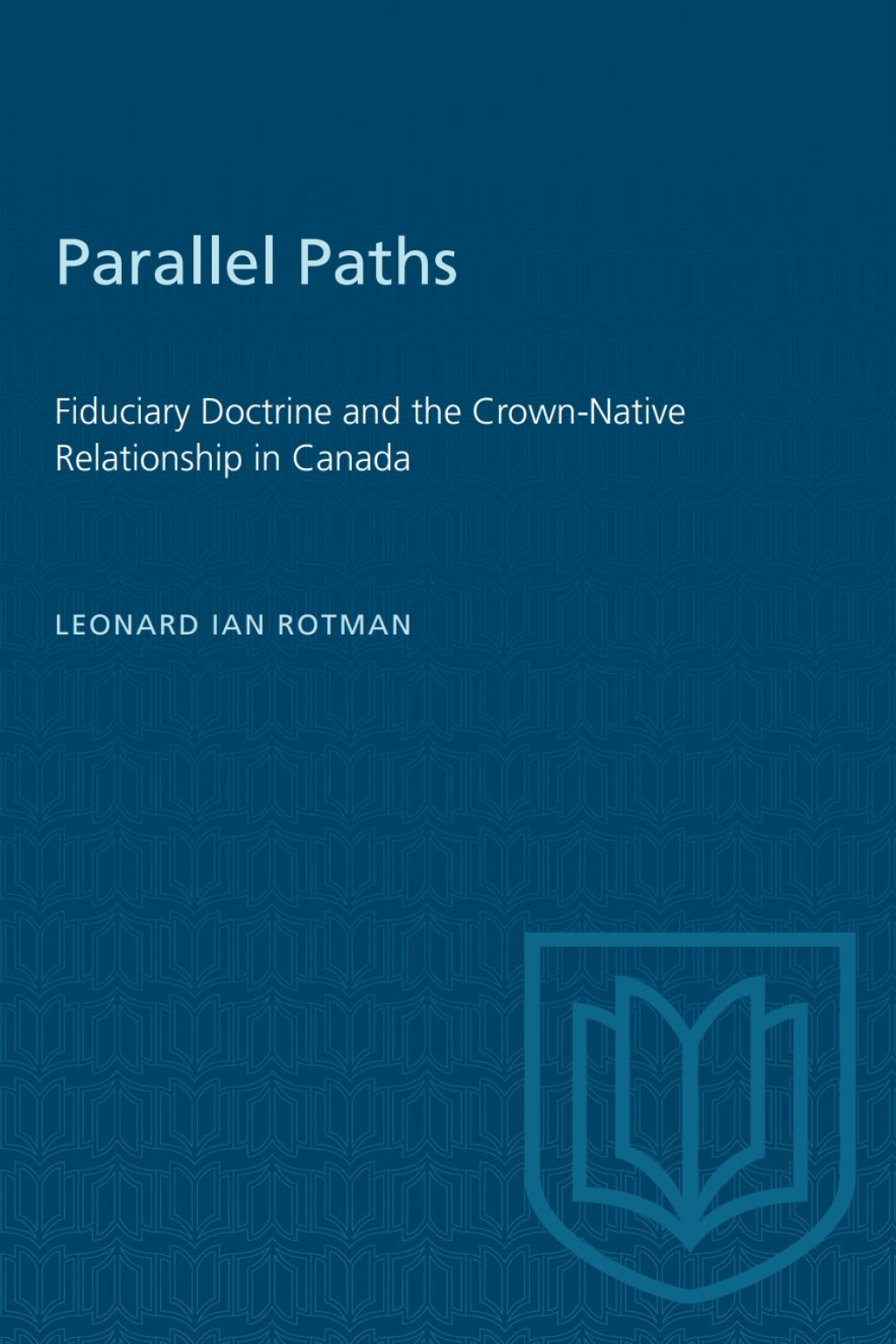 Parallel Paths Fiduciary Doctrine and the Crown-Native Relationship in Canada 1st Edition â€“ PDF/EPUB Version Downloadable
