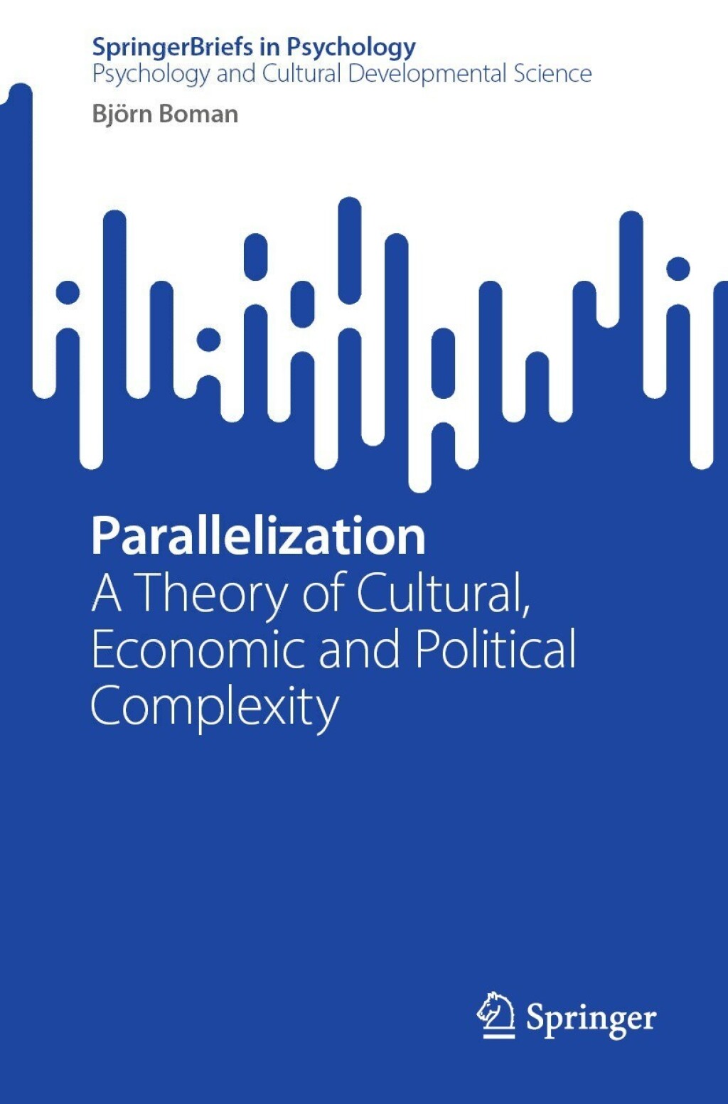 Parallelization A Theory of Cultural, Economic and Political Complexity  â€“ PDF/EPUB Version Downloadable