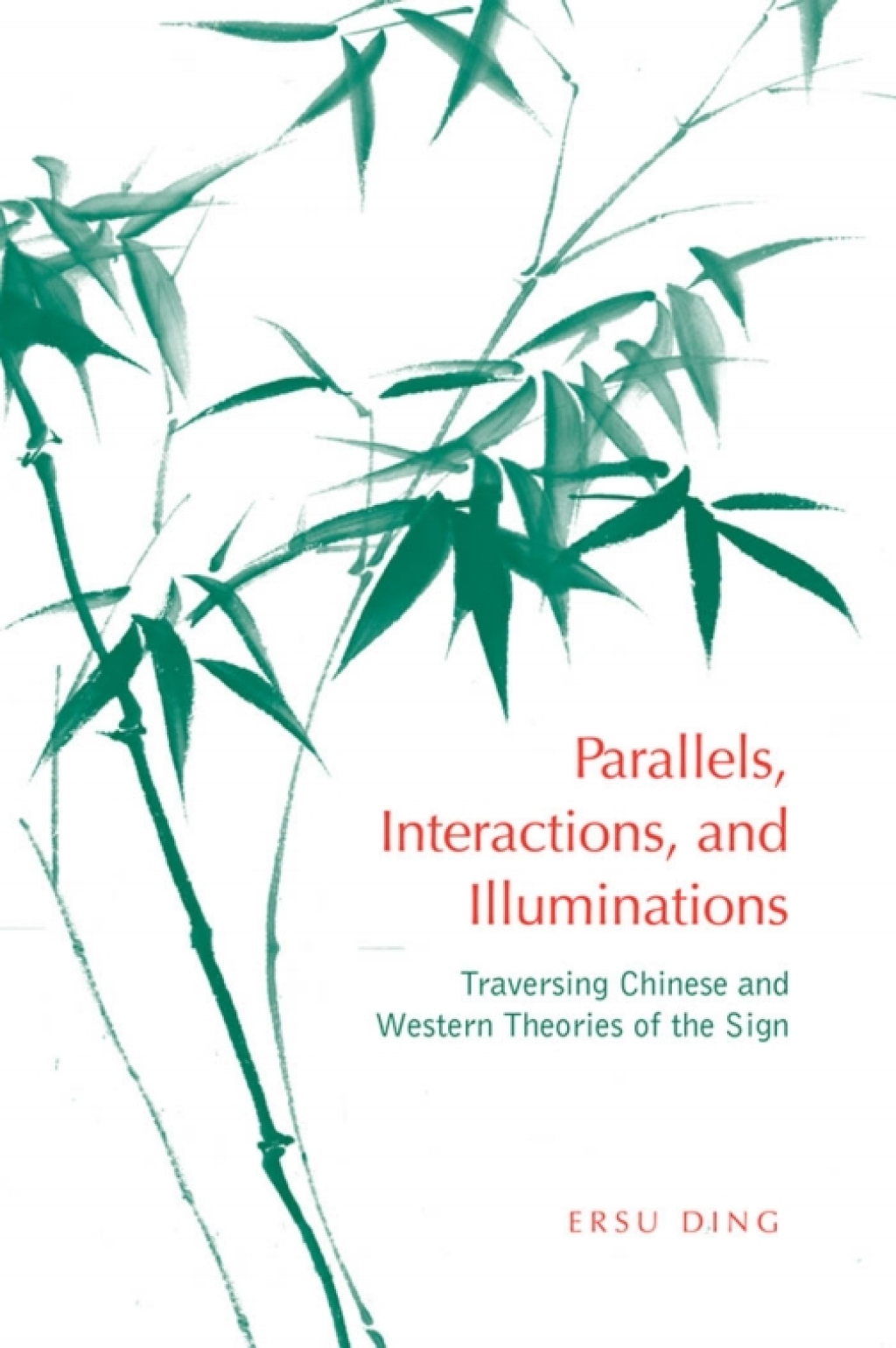 Parallels, Interactions, and Illuminations Traversing Chinese and Western Theories of the Sign 1st Edition â€“ PDF/EPUB Version Downloadable