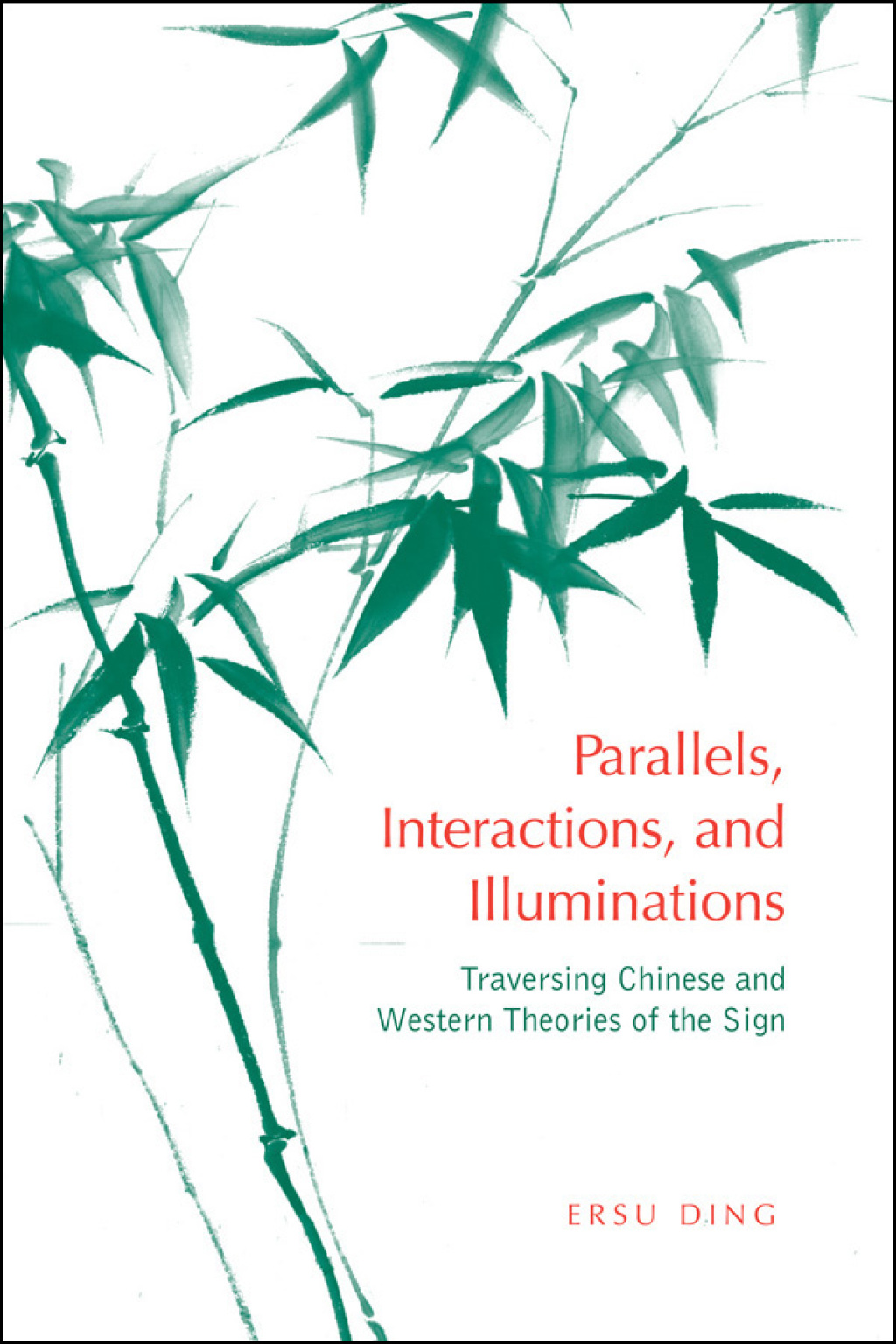 Parallels, Interactions, and Illuminations Traversing Chinese and Western Theories of the Sign 1st Edition â€“ PDF/EPUB Version Downloadable