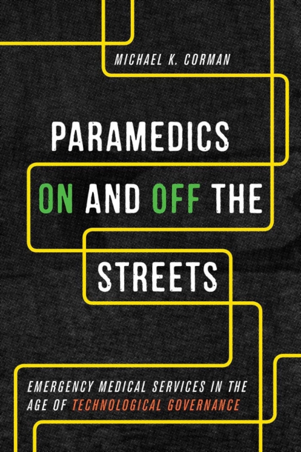 Paramedics On and Off the Streets Emergency Medical Services in the Age of Technological Governance 1st Edition â€“ PDF/EPUB Version Downloadable