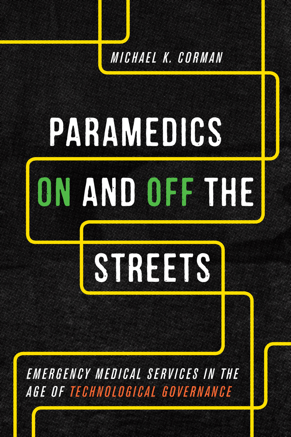 Paramedics On and Off the Streets Emergency Medical Services in the Age of Technological Governance 1st Edition â€“ PDF/EPUB Version Downloadable