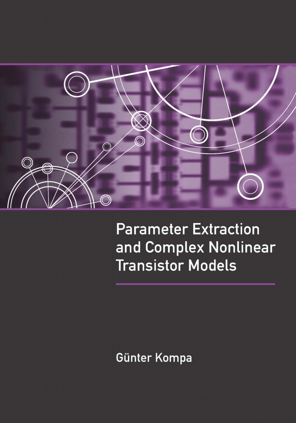 Parameter Extraction and Complex Nonlinear Transistor Models 1st Edition â€“ PDF/EPUB Version Downloadable