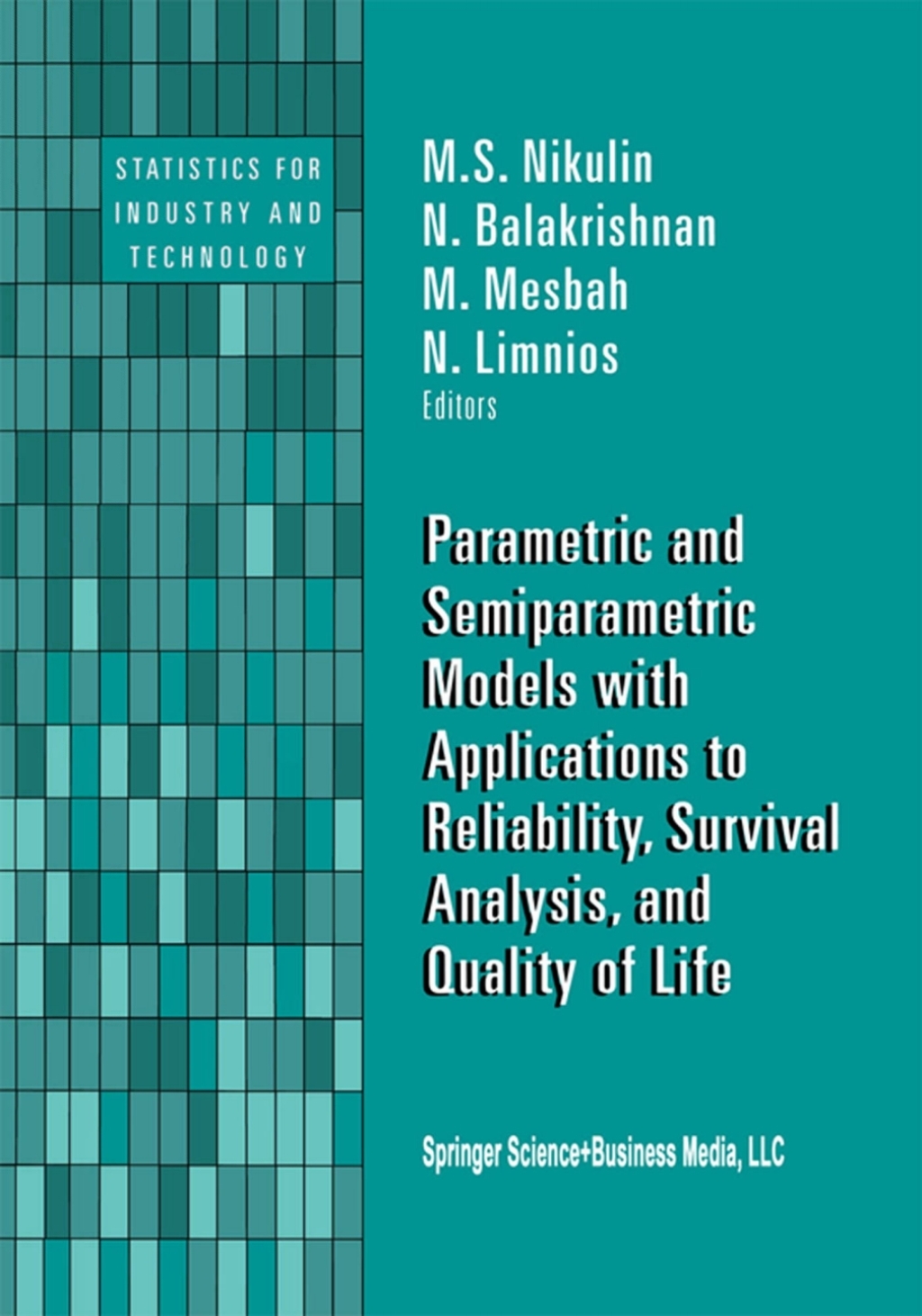 Parametric and Semiparametric Models with Applications to Reliability, Survival Analysis, and Quality of Life 1st Edition â€“ PDF/EPUB Version Downloadable