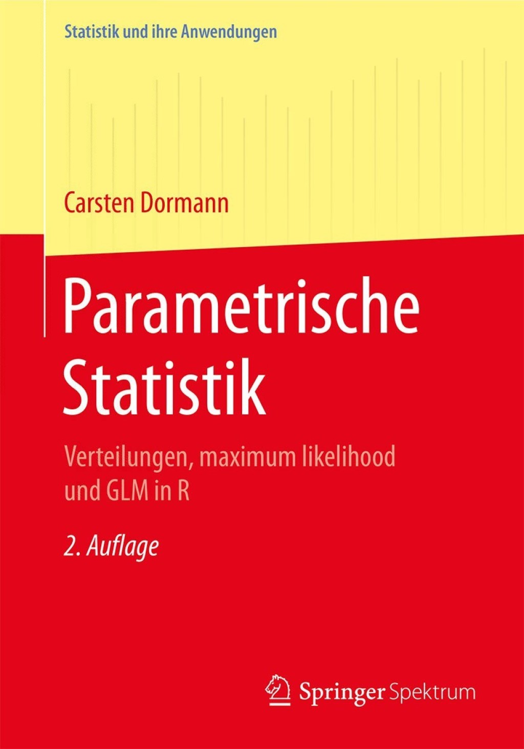 Parametrische Statistik Verteilungen, maximum likelihood und GLM in R 2nd Edition - (PDF/EPUB Version)
