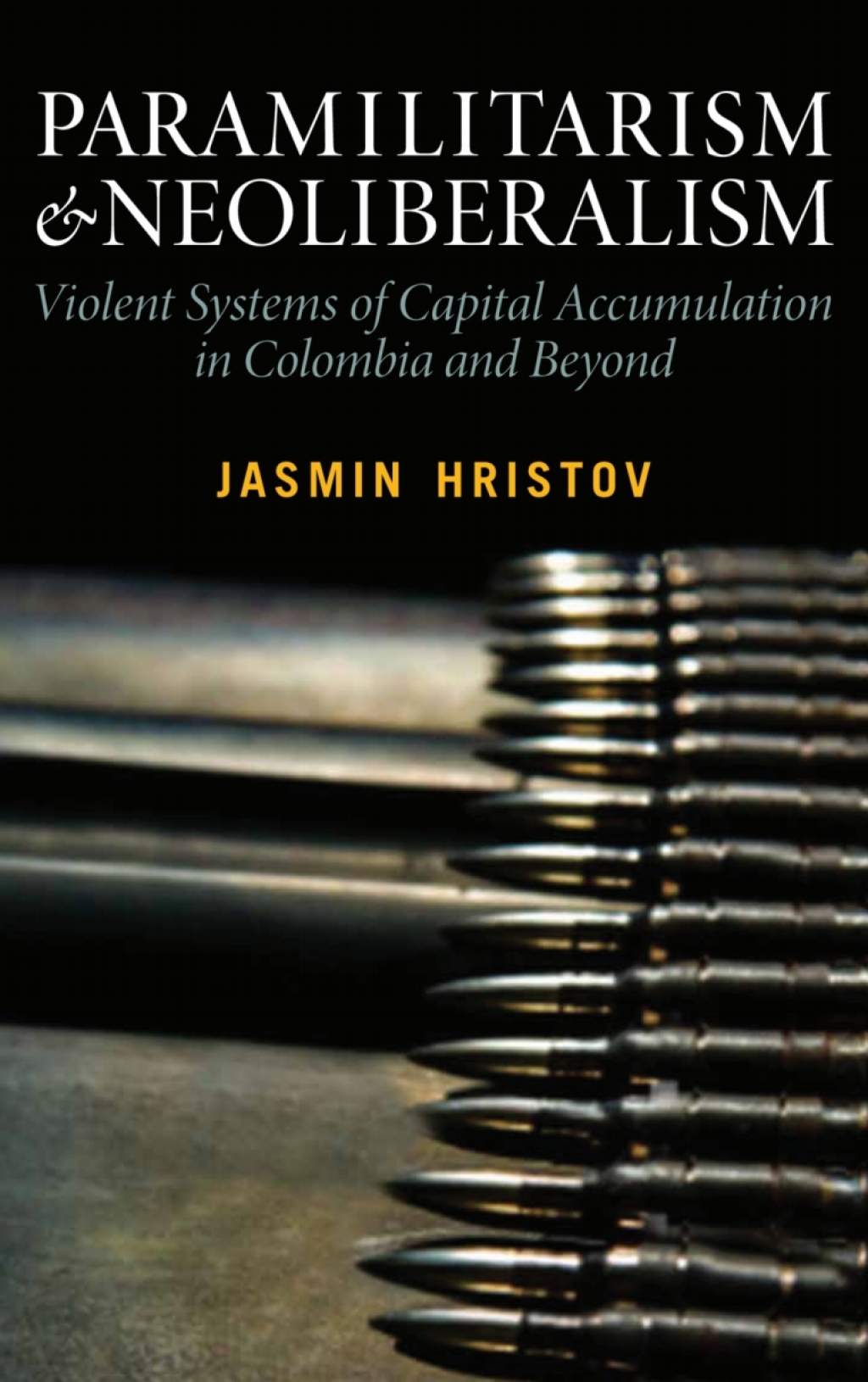 Paramilitarism and Neoliberalism Violent Systems of Capital Accumulation in Colombia and Beyond 1st Edition â€“ PDF/EPUB Version Downloadable