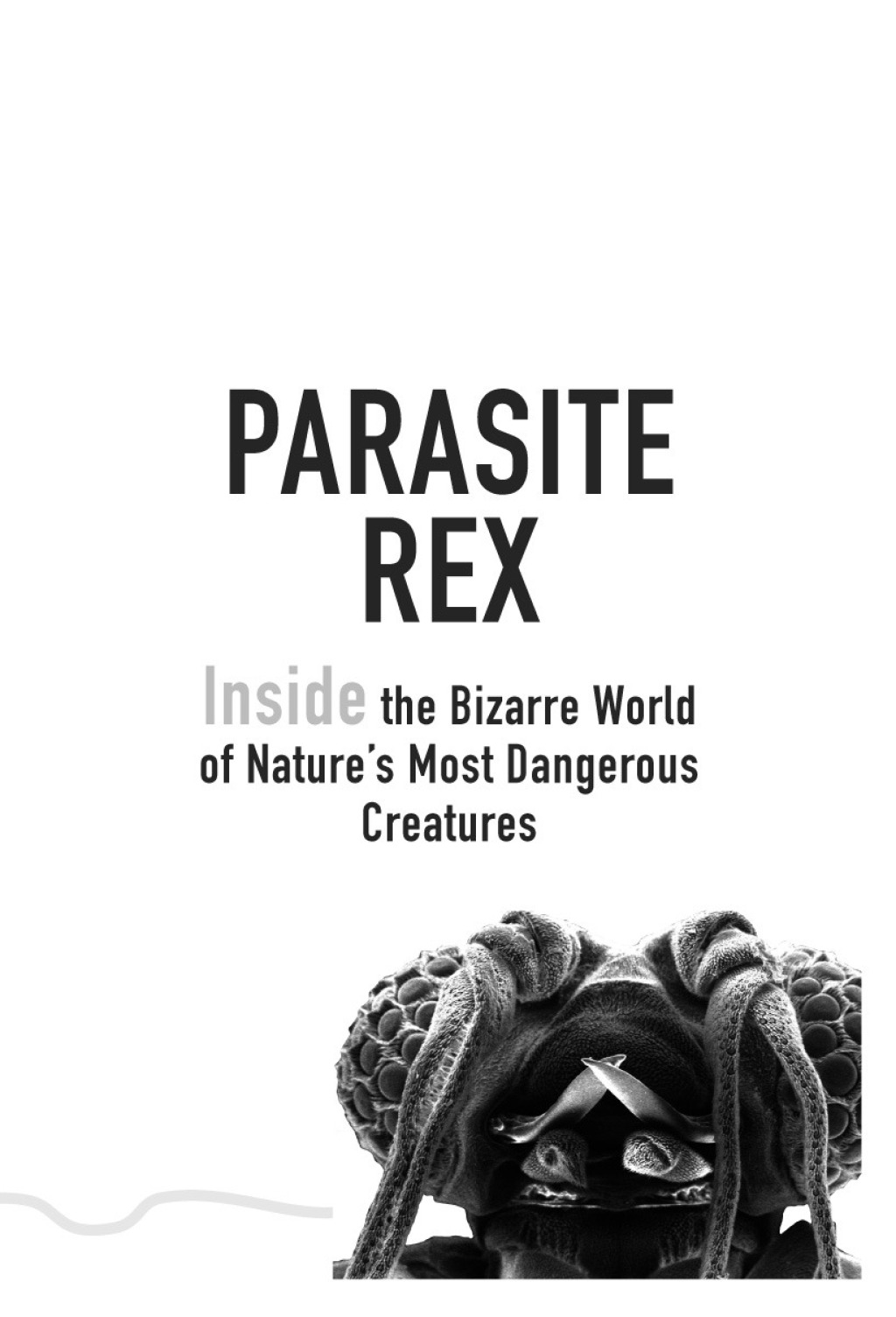 Parasite Rex Inside the Bizarre World of Nature's Most Dangerous Creatures - (PDF/EPUB Version)