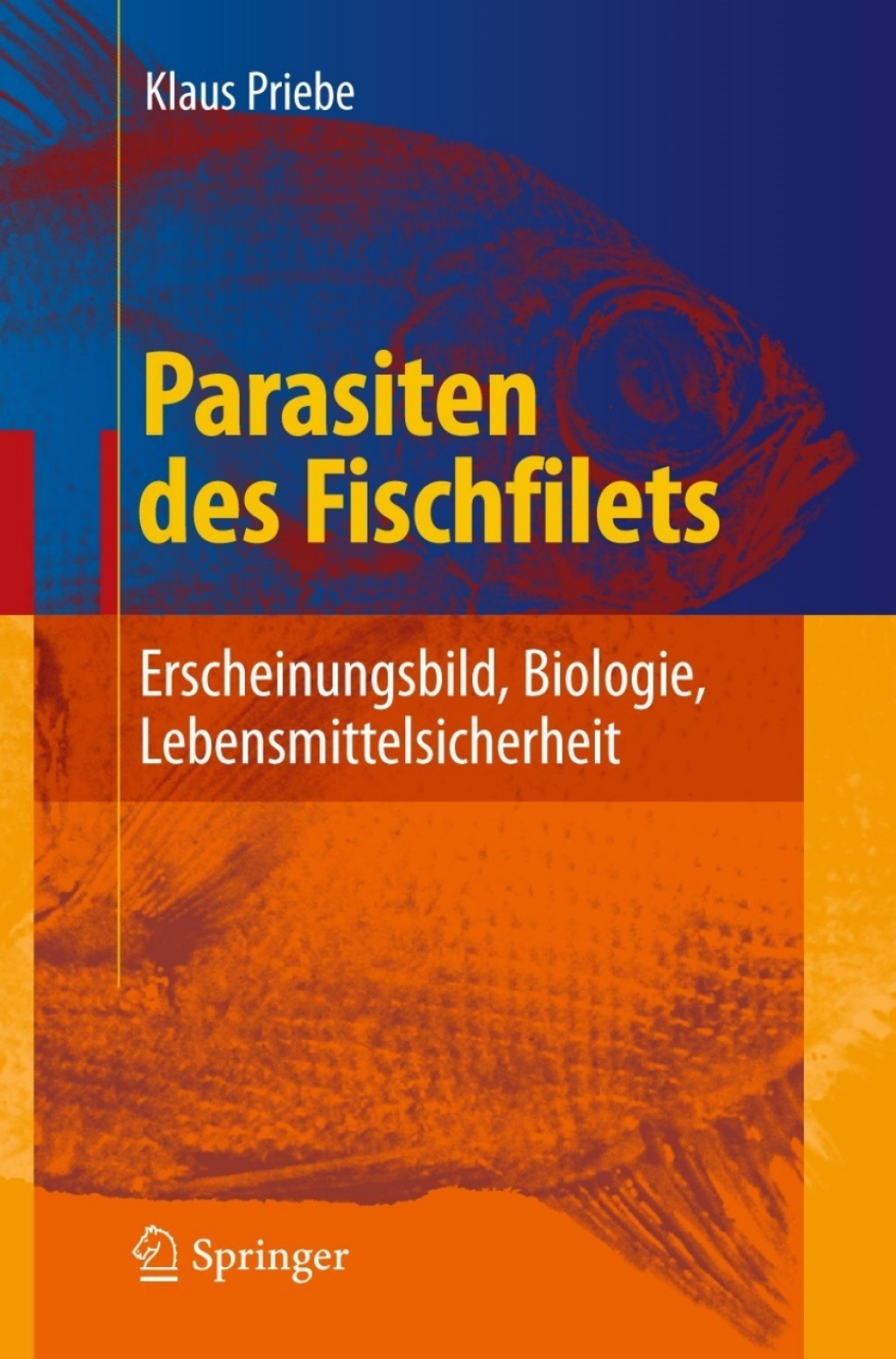 Parasiten des Fischfilets Erscheinungsbild, Biologie, Lebensmittelsicherheit  â€“ PDF/EPUB Version Downloadable