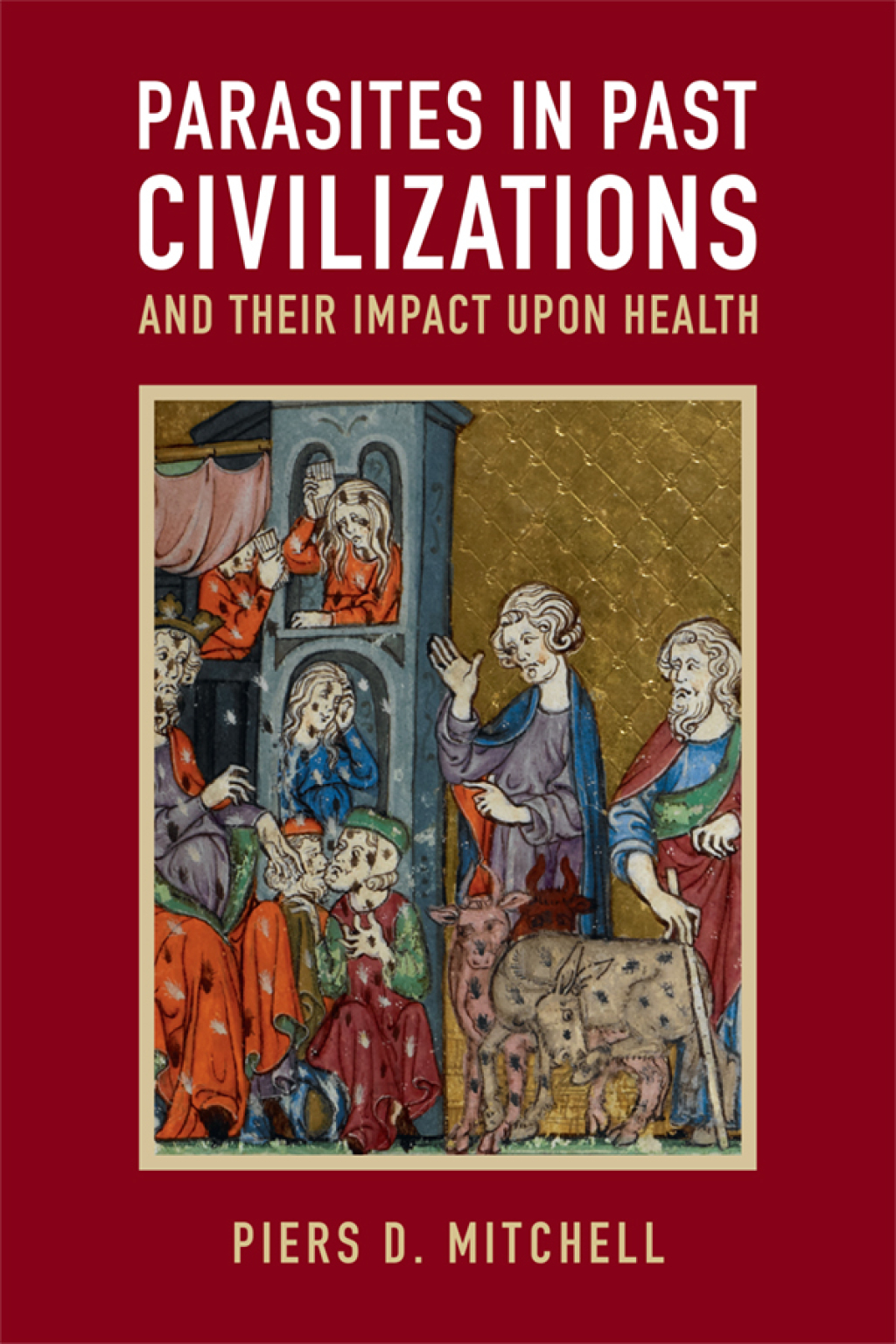 Parasites in Past Civilizations and Their Impact upon Health  â€“ PDF/EPUB Version Downloadable