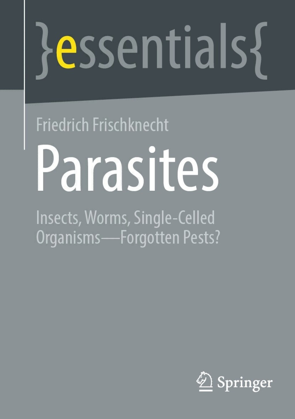 Parasites Insects, Worms, Single-Celled Organisms â€“ Forgotten Pests? - (PDF/EPUB Version)