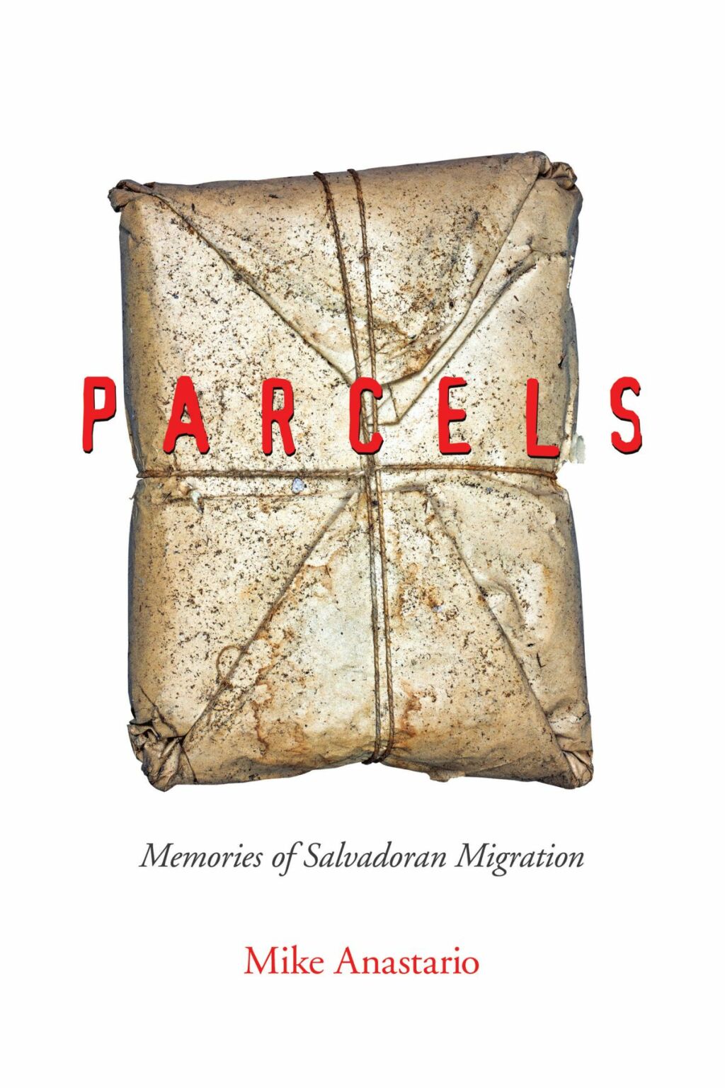 Parcels Memories of Salvadoran Migration  â€“ PDF/EPUB Version Downloadable