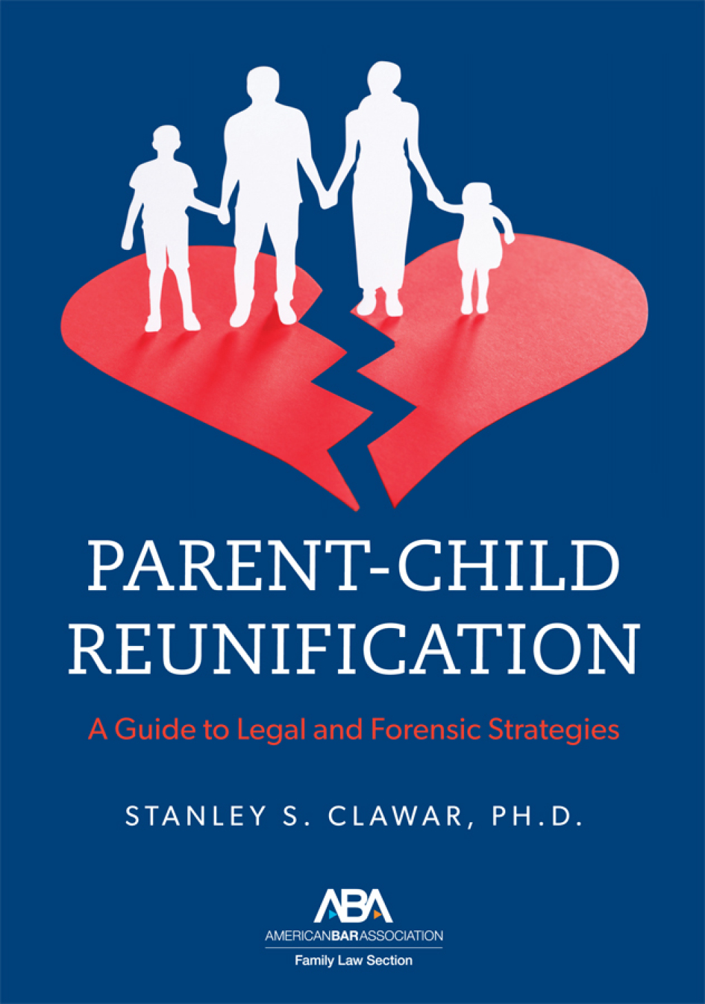 Parent-Child Reunification A Guide to Legal and Forensic Strategies  â€“ PDF/EPUB Version Downloadable