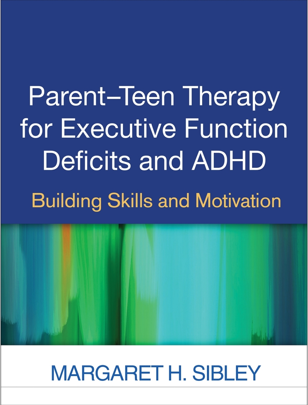 Parent-Teen Therapy for Executive Function Deficits and ADHD Building Skills and Motivation - (PDF/EPUB Version)