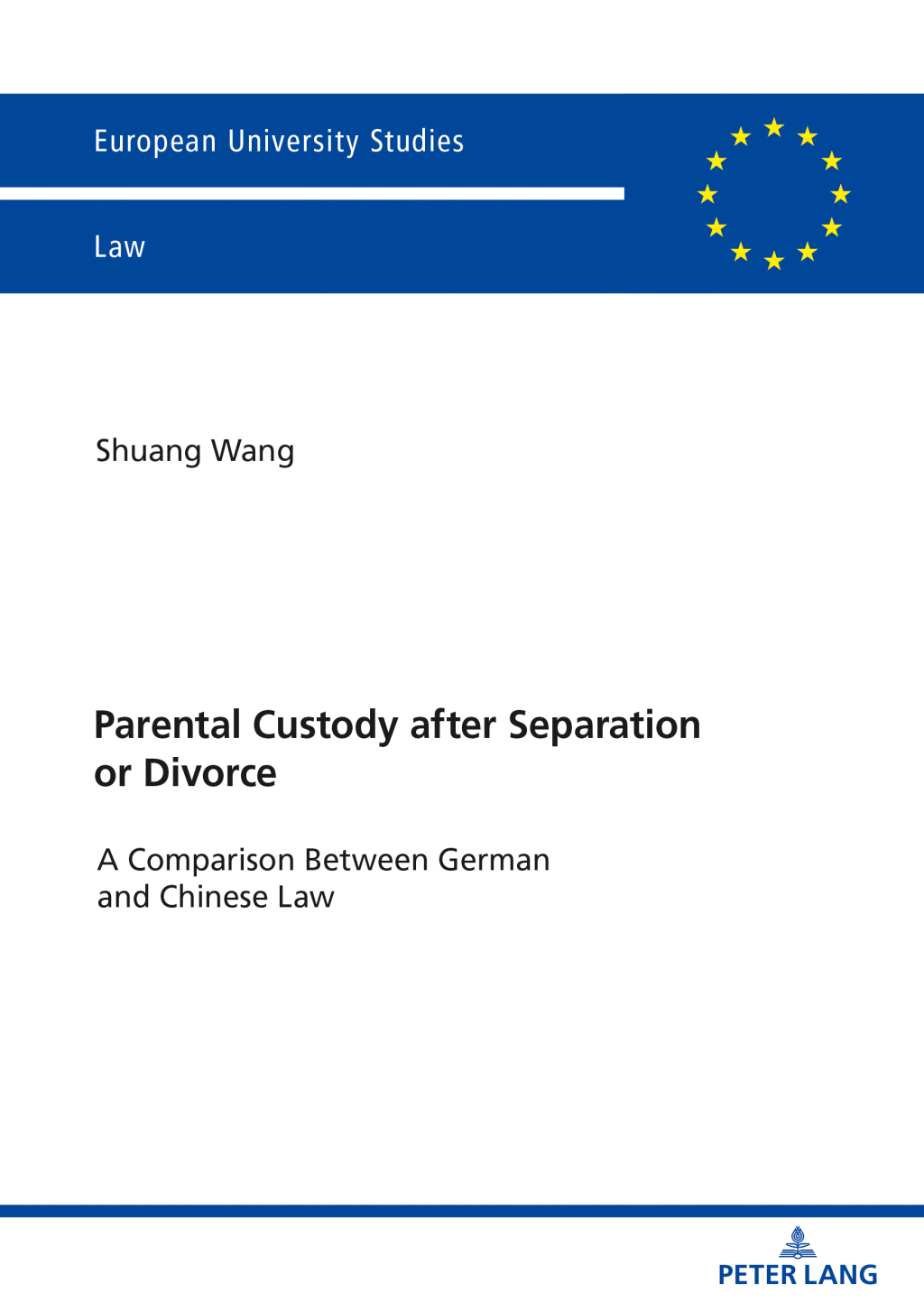 Parental Custody After Separation or Divorce A Comparison Between German and Chinese Law 1st Edition â€“ PDF/EPUB Version Downloadable