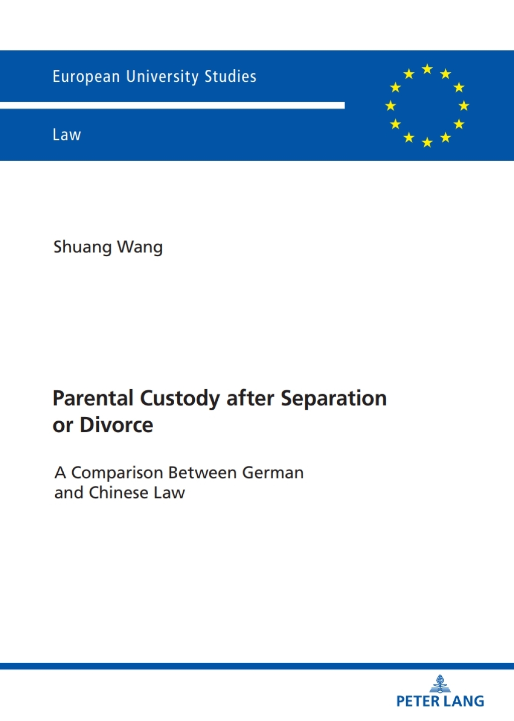 Parental Custody After Separation or Divorce A Comparison Between German and Chinese Law 1st Edition â€“ PDF/EPUB Version Downloadable