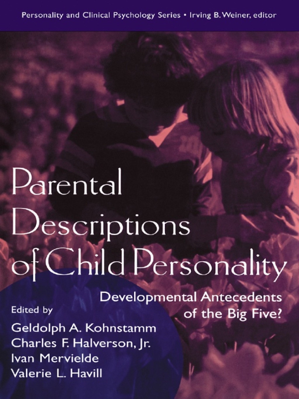Parental Descriptions of Child Personality Developmental Antecedents of the Big Five? 1st Edition â€“ PDF/EPUB Version Downloadable