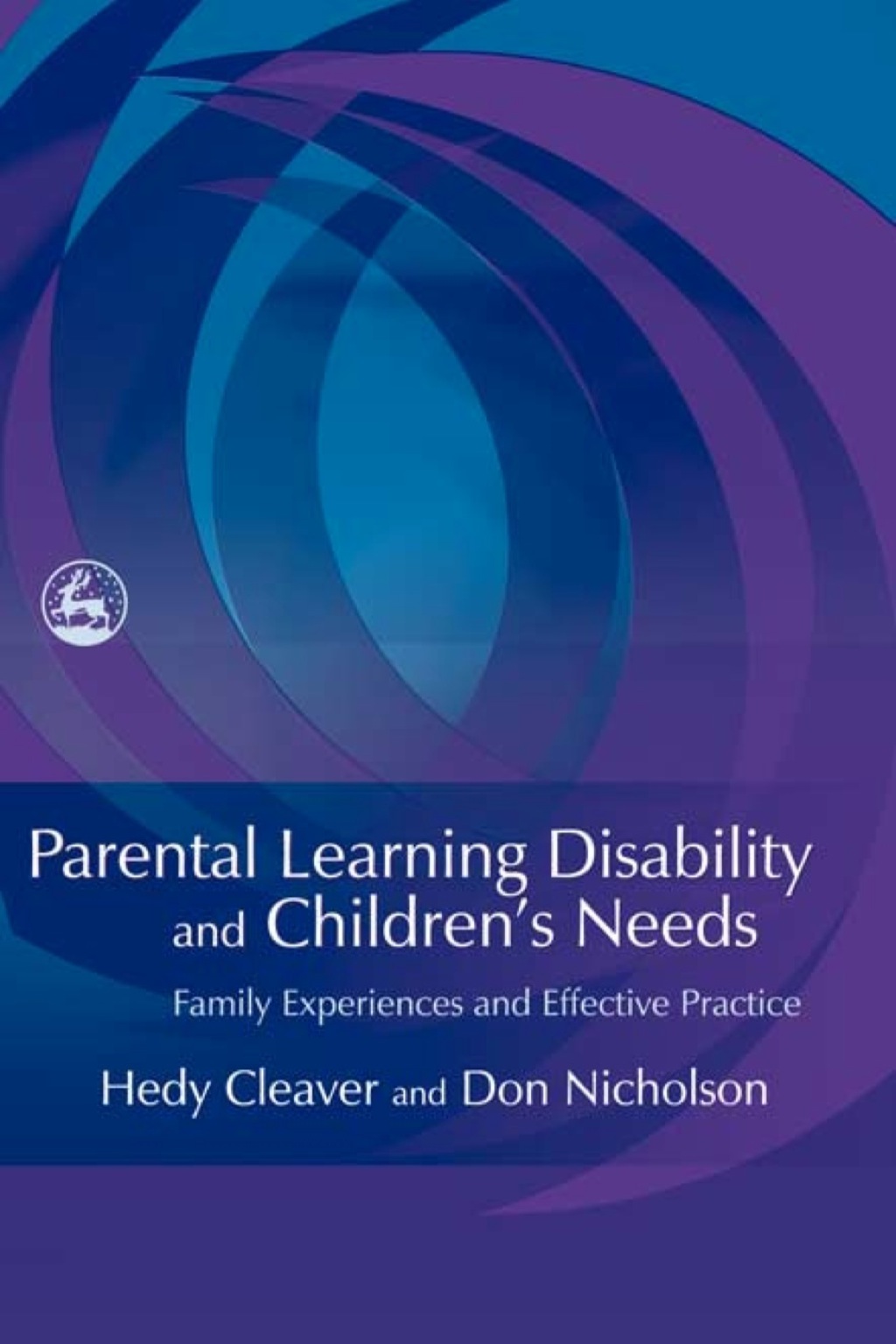 Parental Learning Disability and Children's Needs Family Experiences and Effective Practice  â€“ PDF/EPUB Version Downloadable
