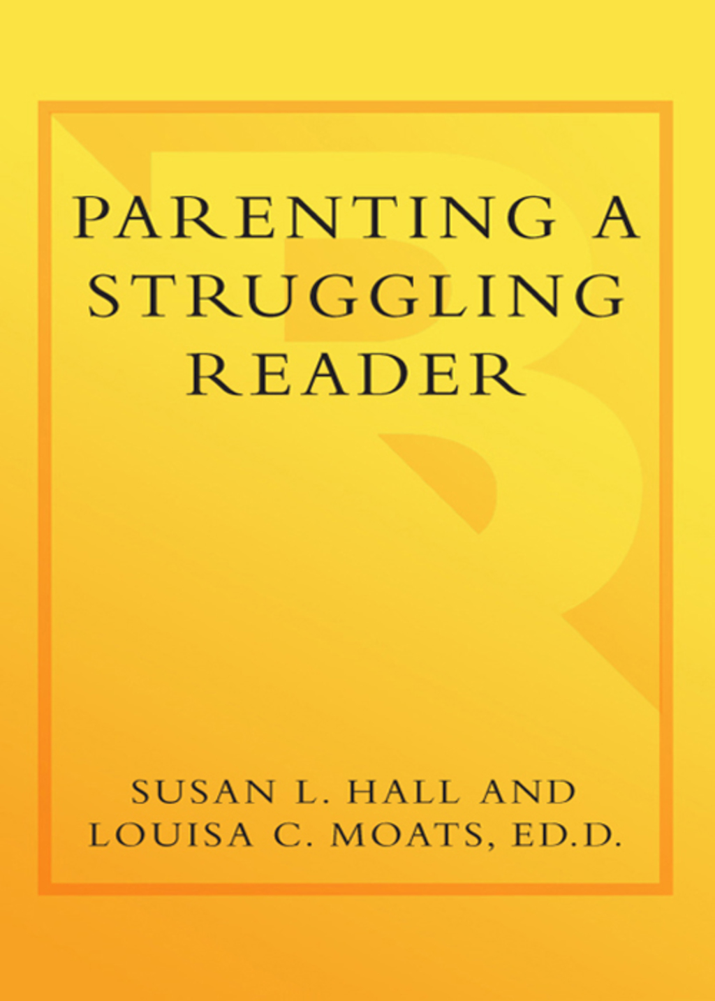 Parenting a Struggling Reader A Guide to Diagnosing and Finding Help for Your Child's Reading Difficulties - (PDF/EPUB Version)