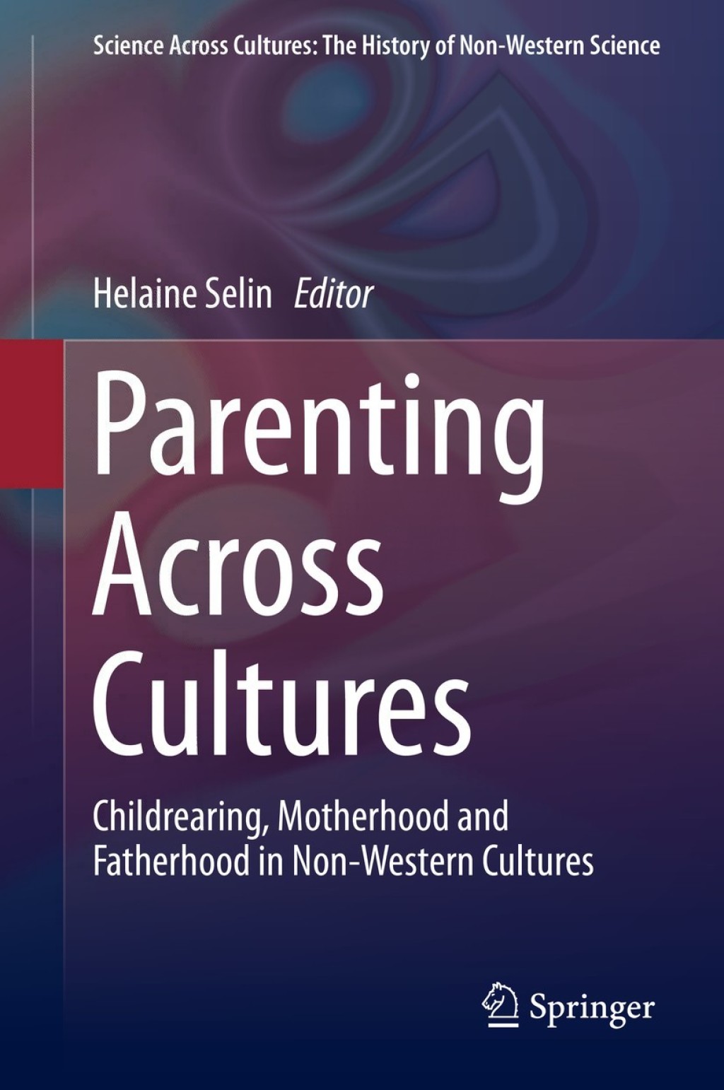 Parenting Across Cultures Childrearing, Motherhood and Fatherhood in Non-Western Cultures  â€“ PDF/EPUB Version Downloadable