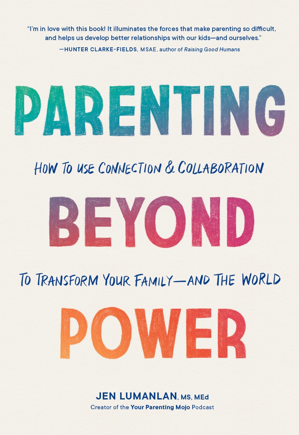 Parenting Beyond Power How to Use Connection and Collaboration to Transform Your Family--and the World - (PDF/EPUB Version)