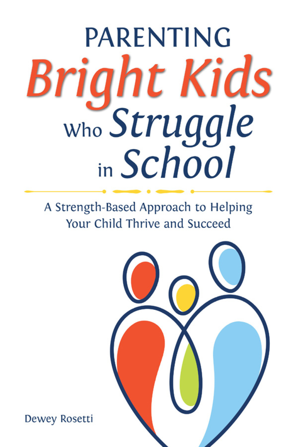 Parenting Bright Kids Who Struggle in School A Strength-Based Approach to Helping Your Child Thrive and Succeed - (PDF/EPUB Version)