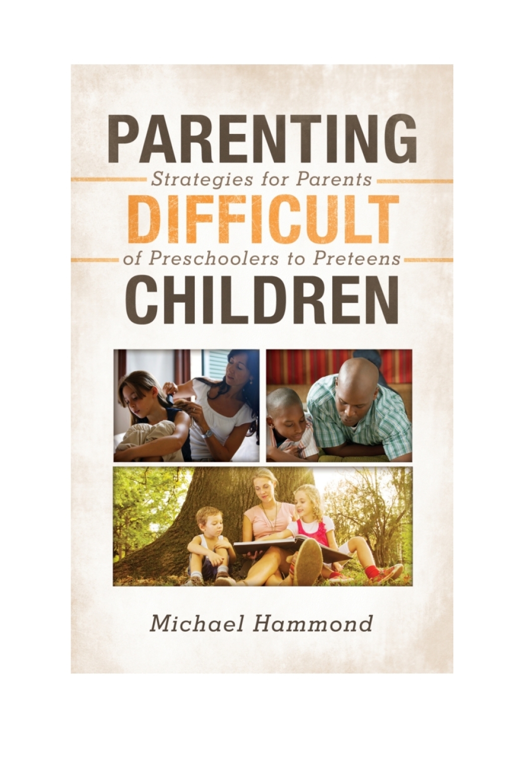 Parenting Difficult Children Strategies for Parents of Preschoolers to Preteens 1st Edition â€“ PDF/EPUB Version Downloadable