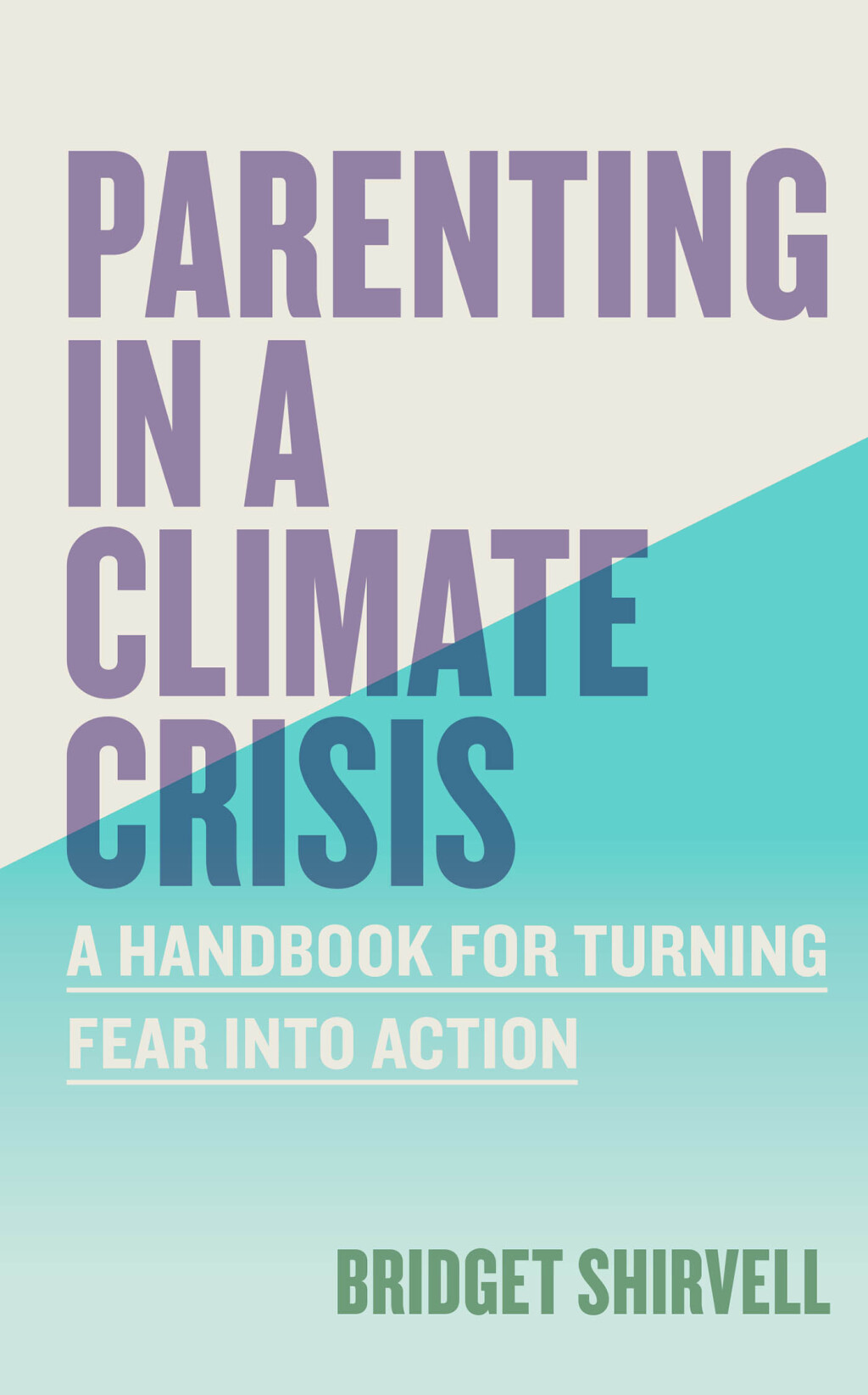 Parenting in a Climate Crisis A Handbook for Turning Fear into Action - (PDF/EPUB Version)