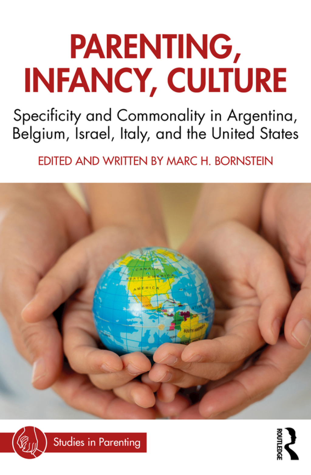 Parenting, Infancy, Culture Specificity and Commonality in Argentina, Belgium, Israel, Italy, and the United States 1st Edition â€“ PDF/EPUB Version Downloadable