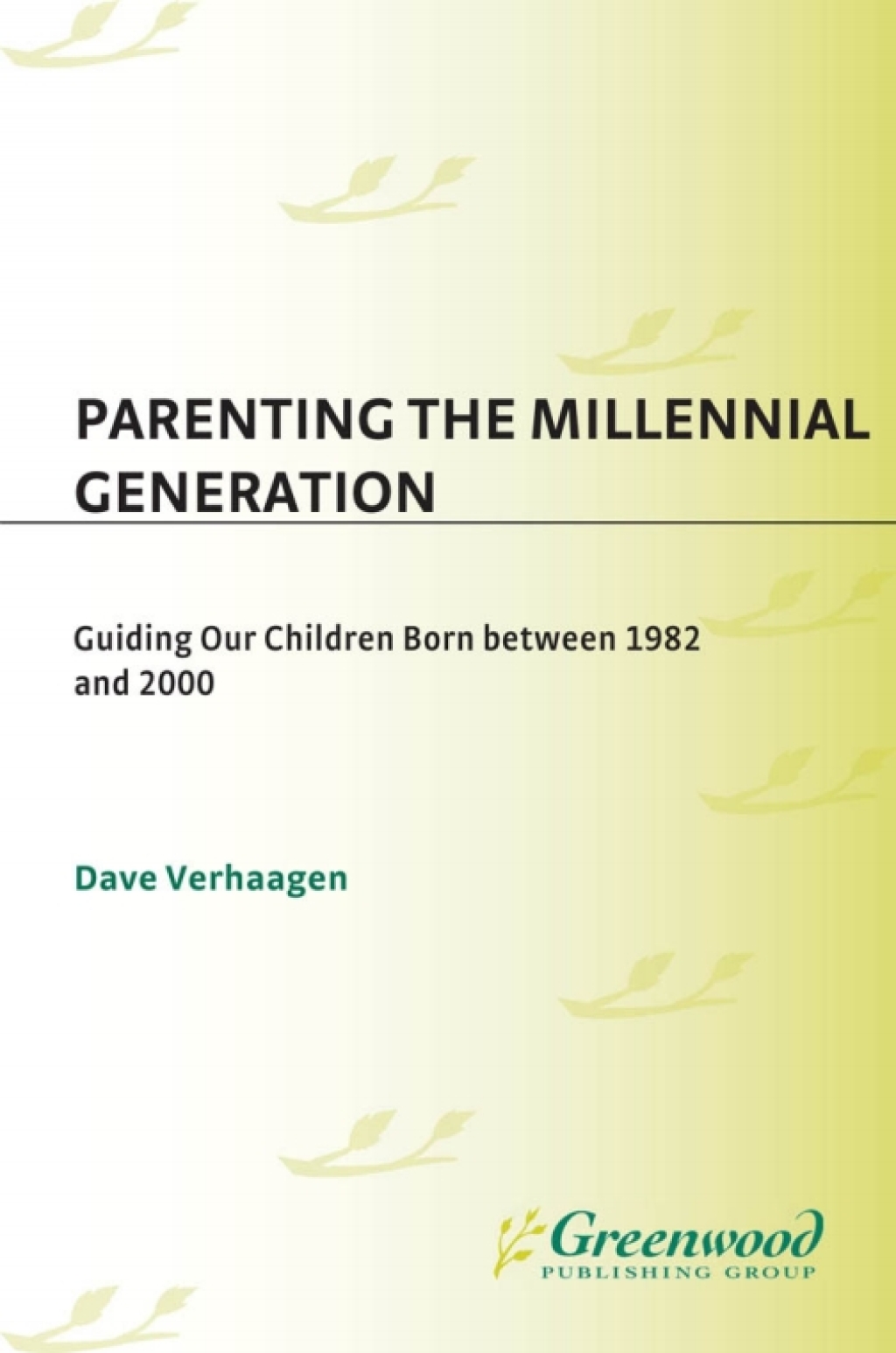 Parenting the Millennial Generation Guiding Our Children Born between 1982 and 2000 1st Edition â€“ PDF/EPUB Version Downloadable