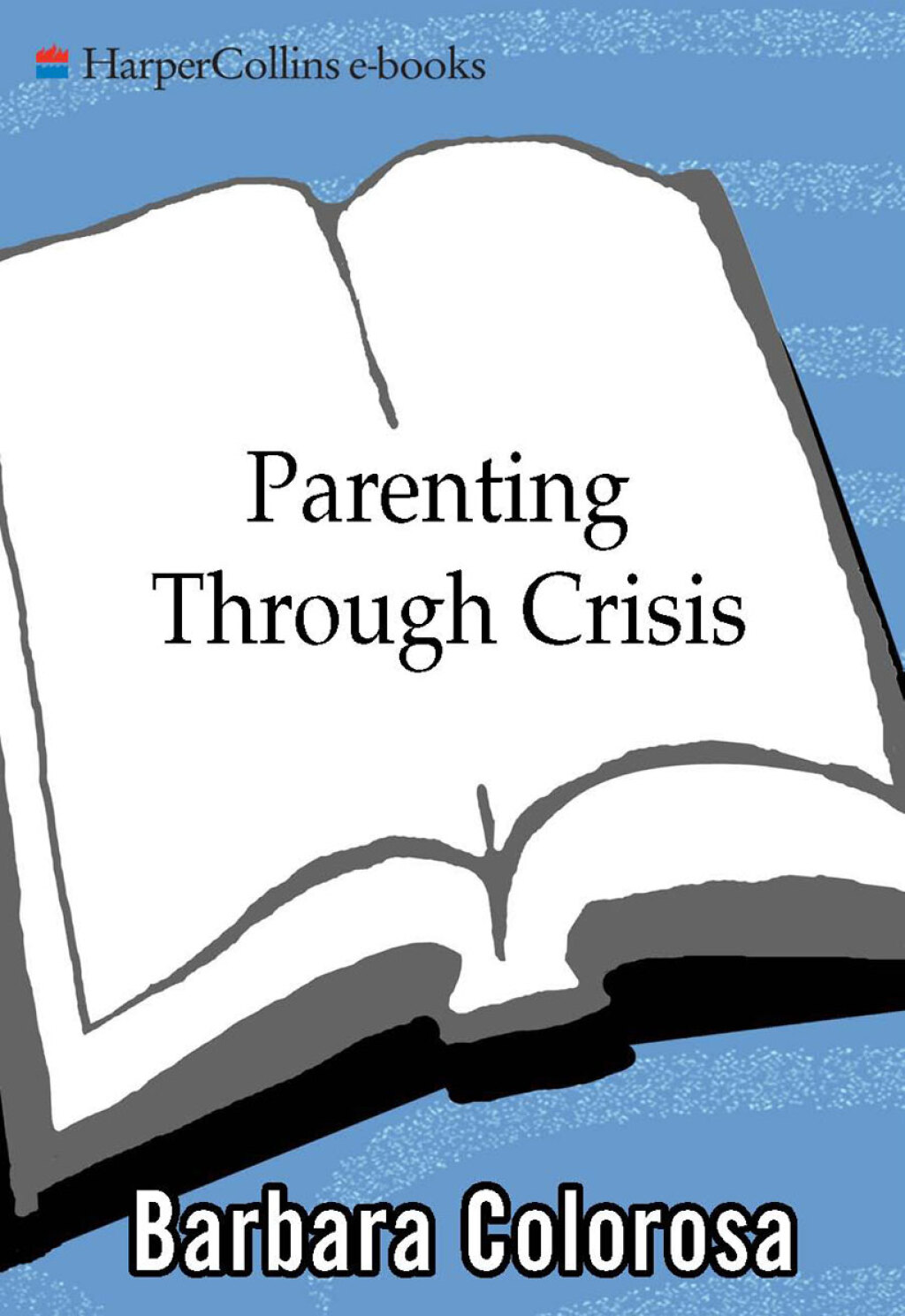 Parenting Through Crisis Helping Kids in Times of Loss, Grief, and Change - (PDF/EPUB Version)